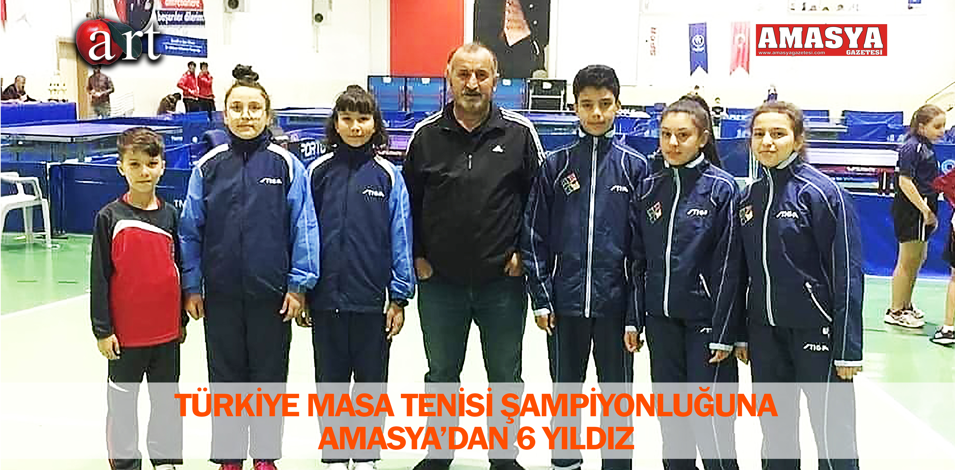 TÜRKİYE MASA TENİSİ ŞAMPİYONLUĞUNA AMASYA’DAN 6 YILDIZ