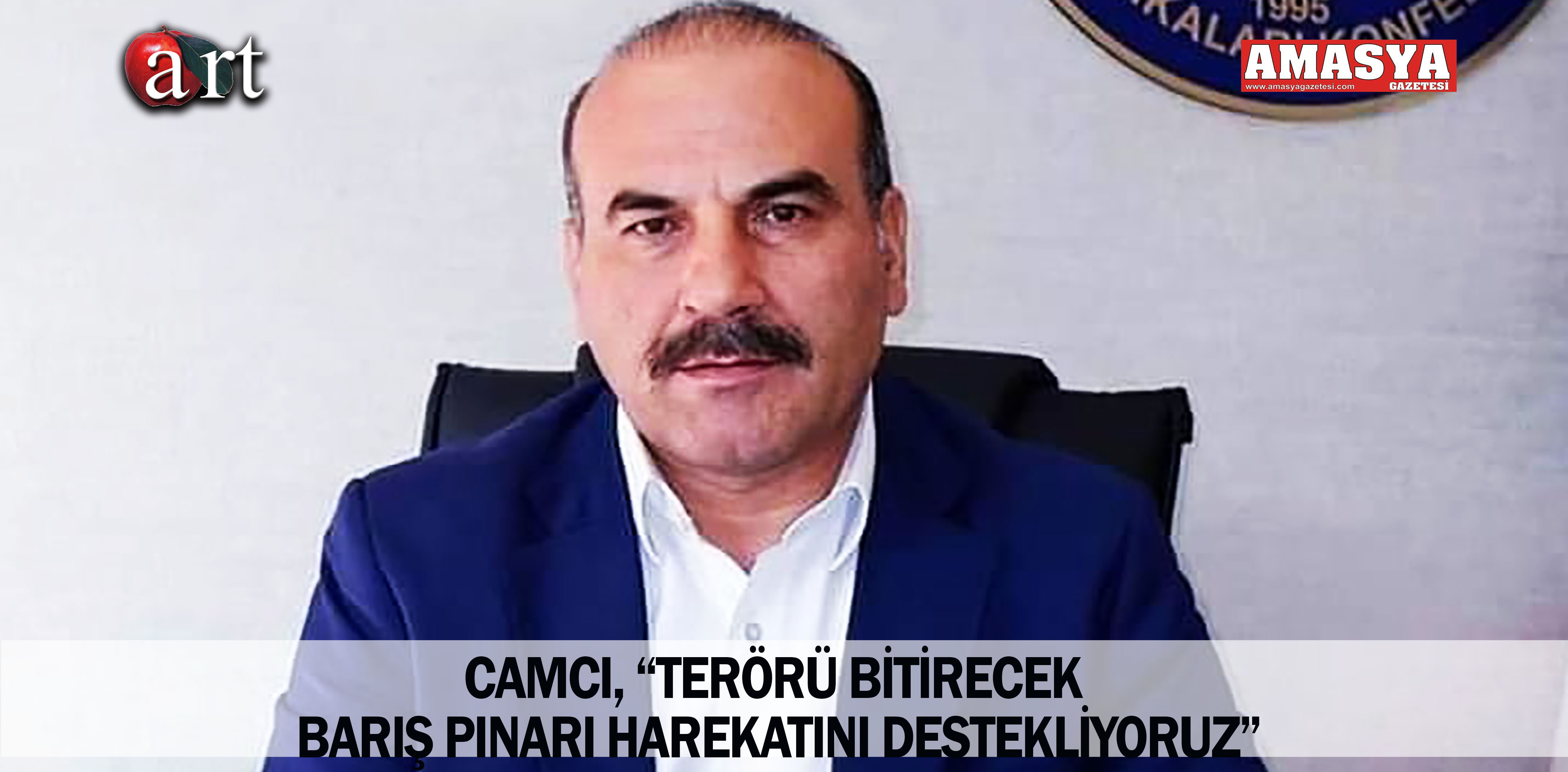 CAMCI, “TERÖRÜ BİTİRECEK BARIŞ PINARI HAREKATINI DESTEKLİYORUZ”