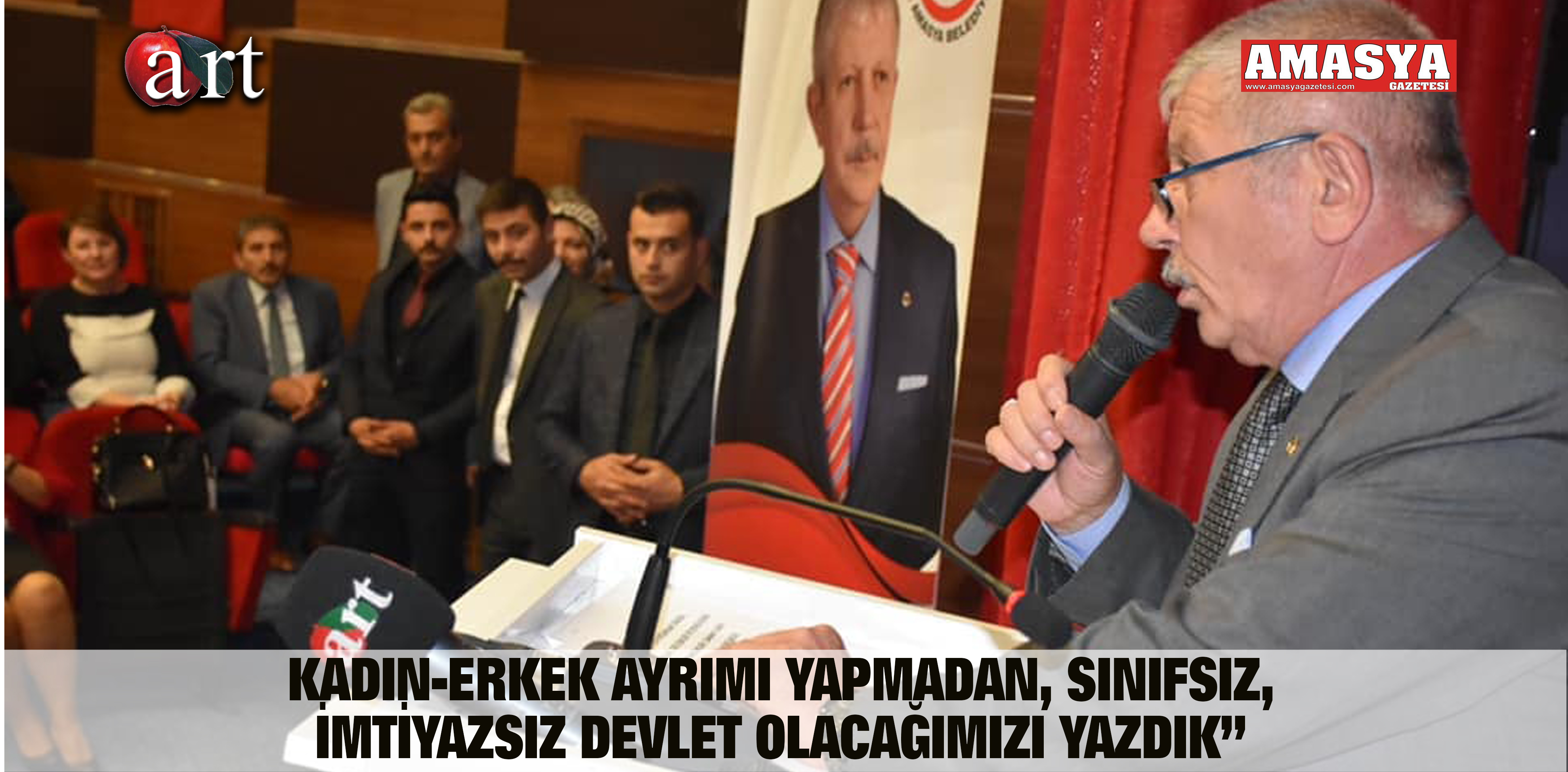 KADIN-ERKEK AYRIMI YAPMADAN, SINIFSIZ, İMTİYAZSIZ DEVLET OLACAĞIMIZI YAZDIK”