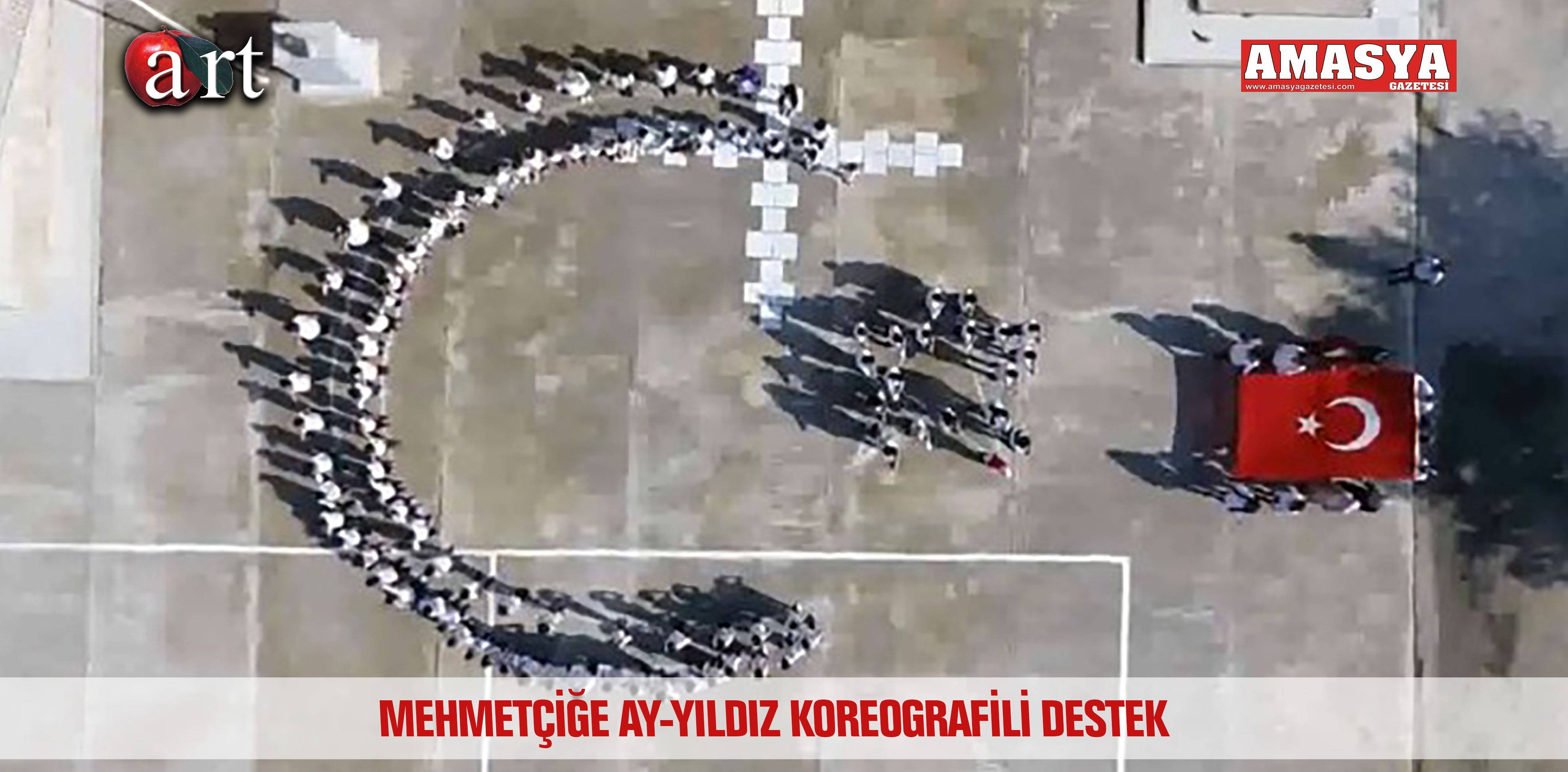 MEHMETÇİĞE AY-YILDIZ KOREOGRAFİLİ DESTEK