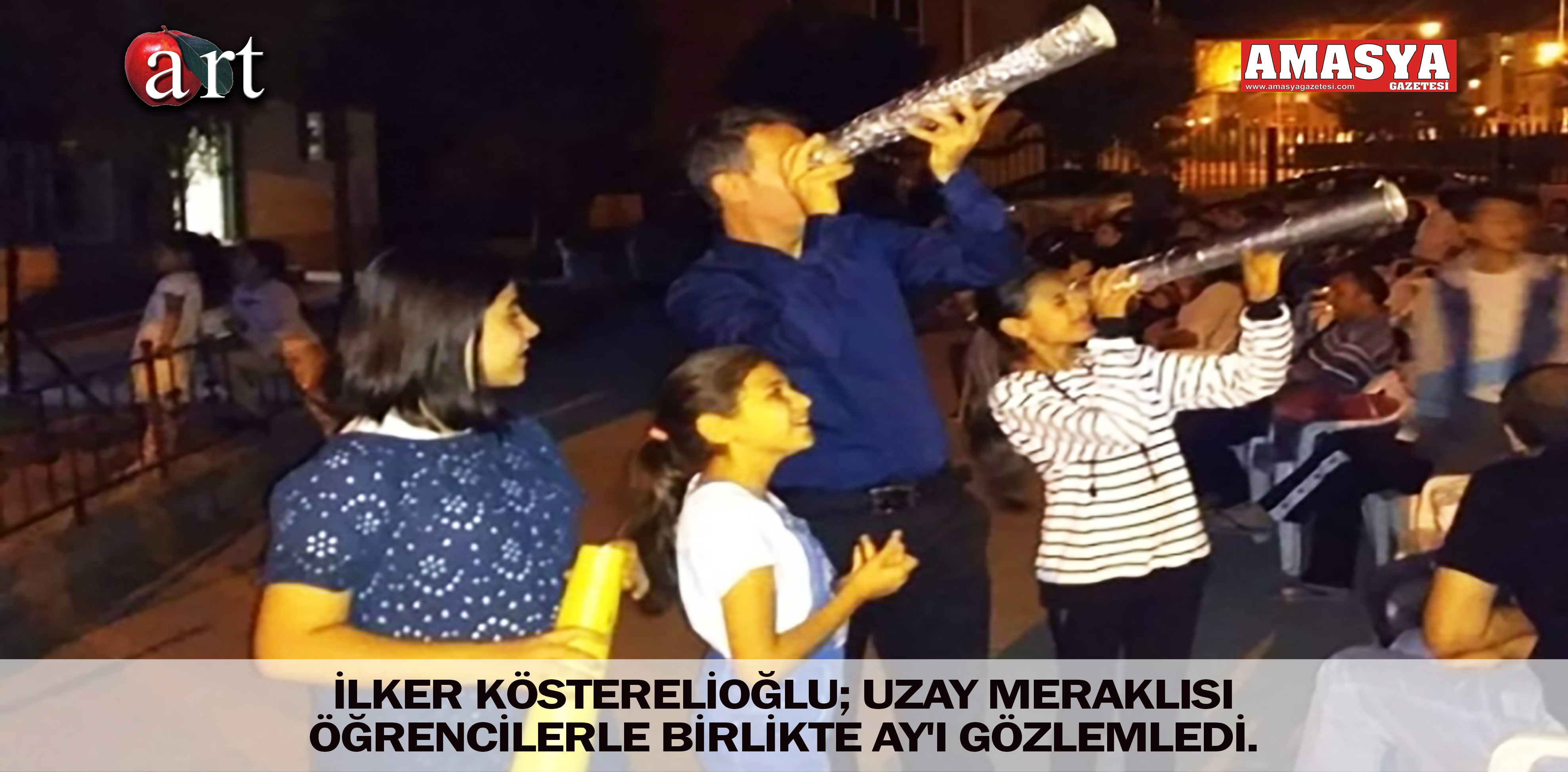 İLKER KÖSTERELİOĞLU UZAY MERAKLISI ÖĞRENCİLERLE BİRLİKTE AY’I GÖZLEMLEDİ