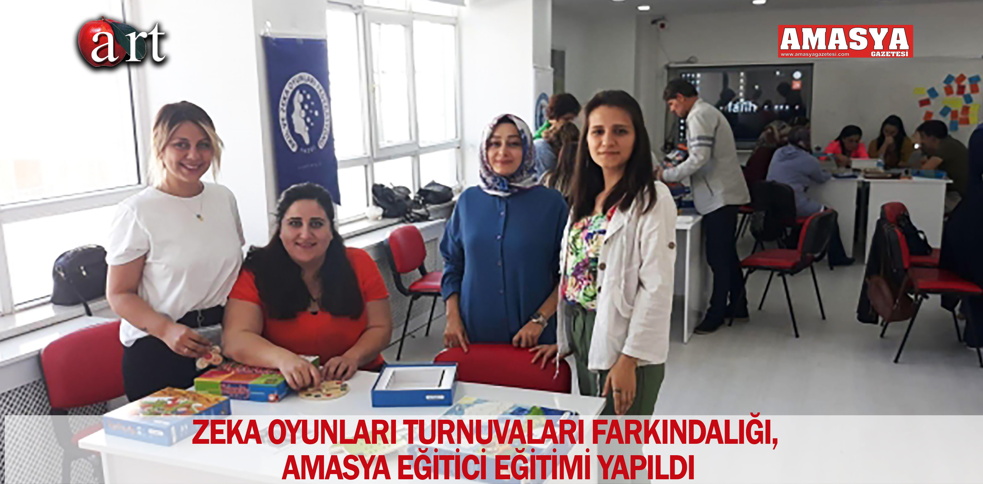 ZEKA OYUNLARI TURNUVALARI FARKINDALIĞI, AMASYA EĞİTİCİ EĞİTİMİ YAPILDI