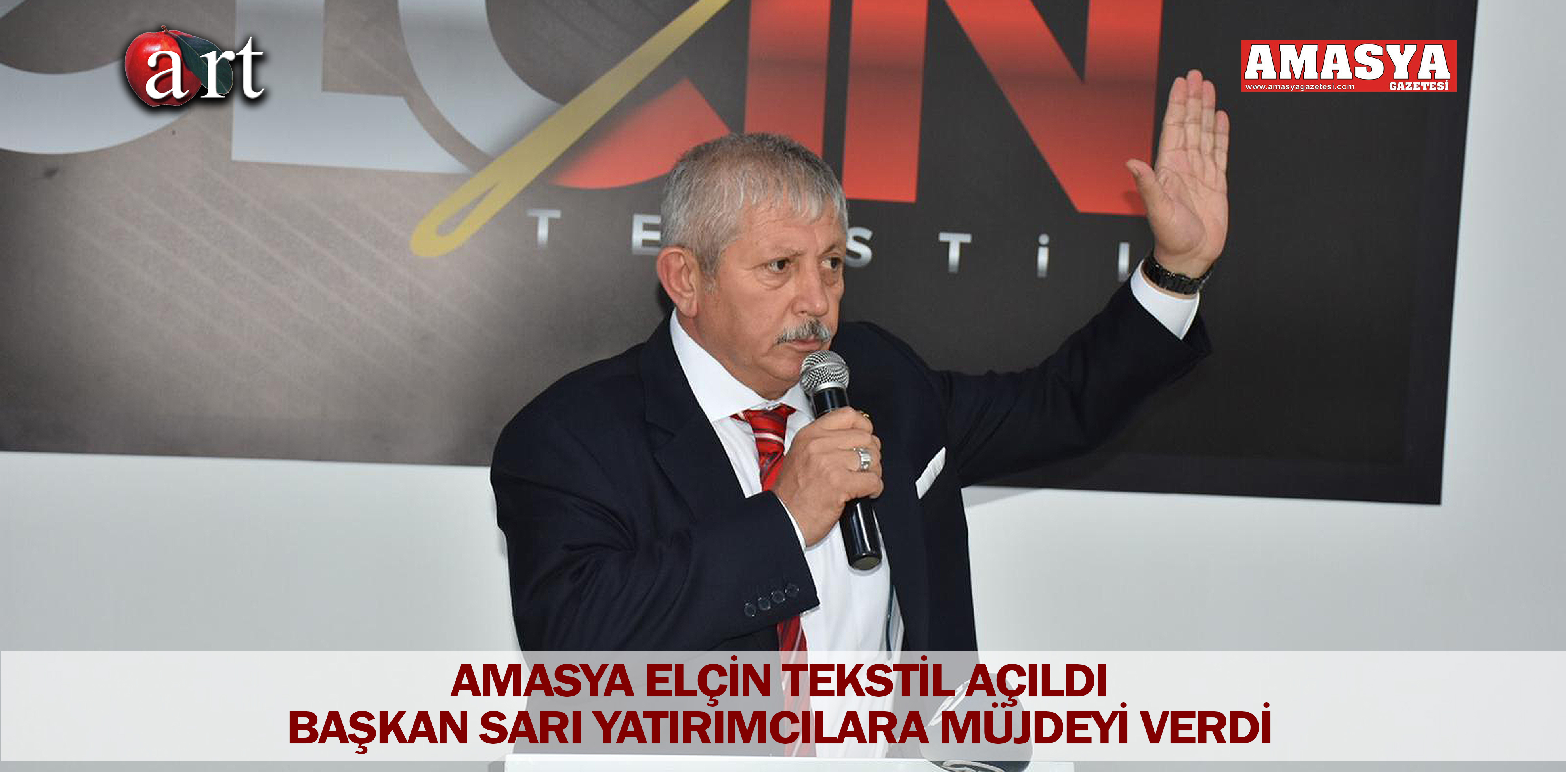 AMASYA ELÇİN TEKSTİL AÇILDI BAŞKAN SARI YATIRIMCILARA MÜJDEYİ VERDİ