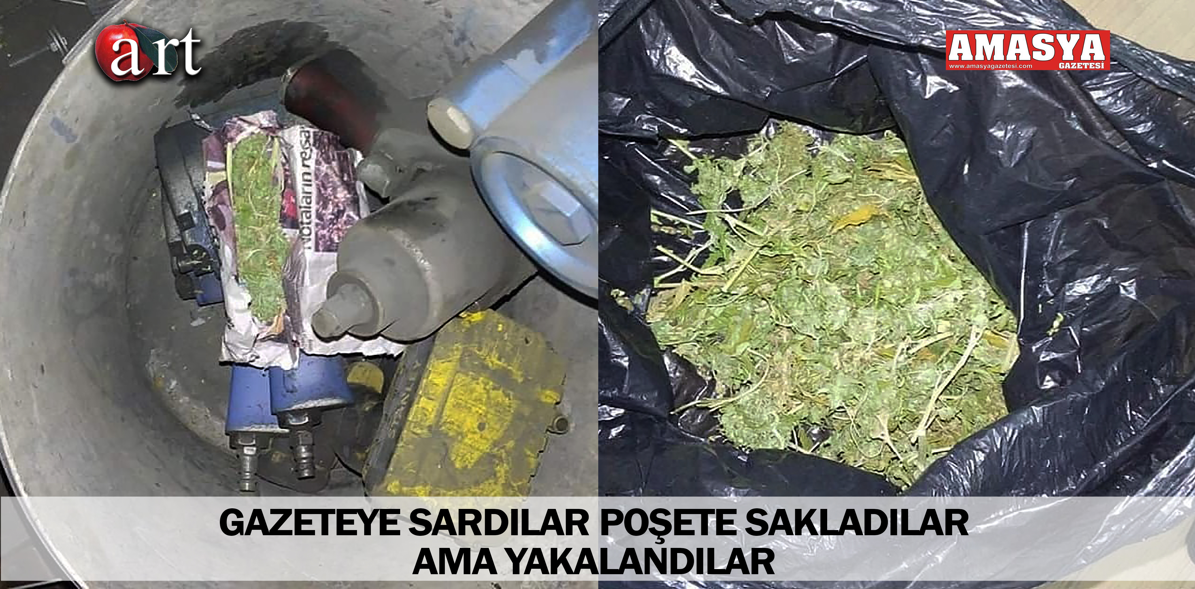 GAZETEYE SARDILAR POŞETE SAKLADILAR AMA YAKALANDILAR