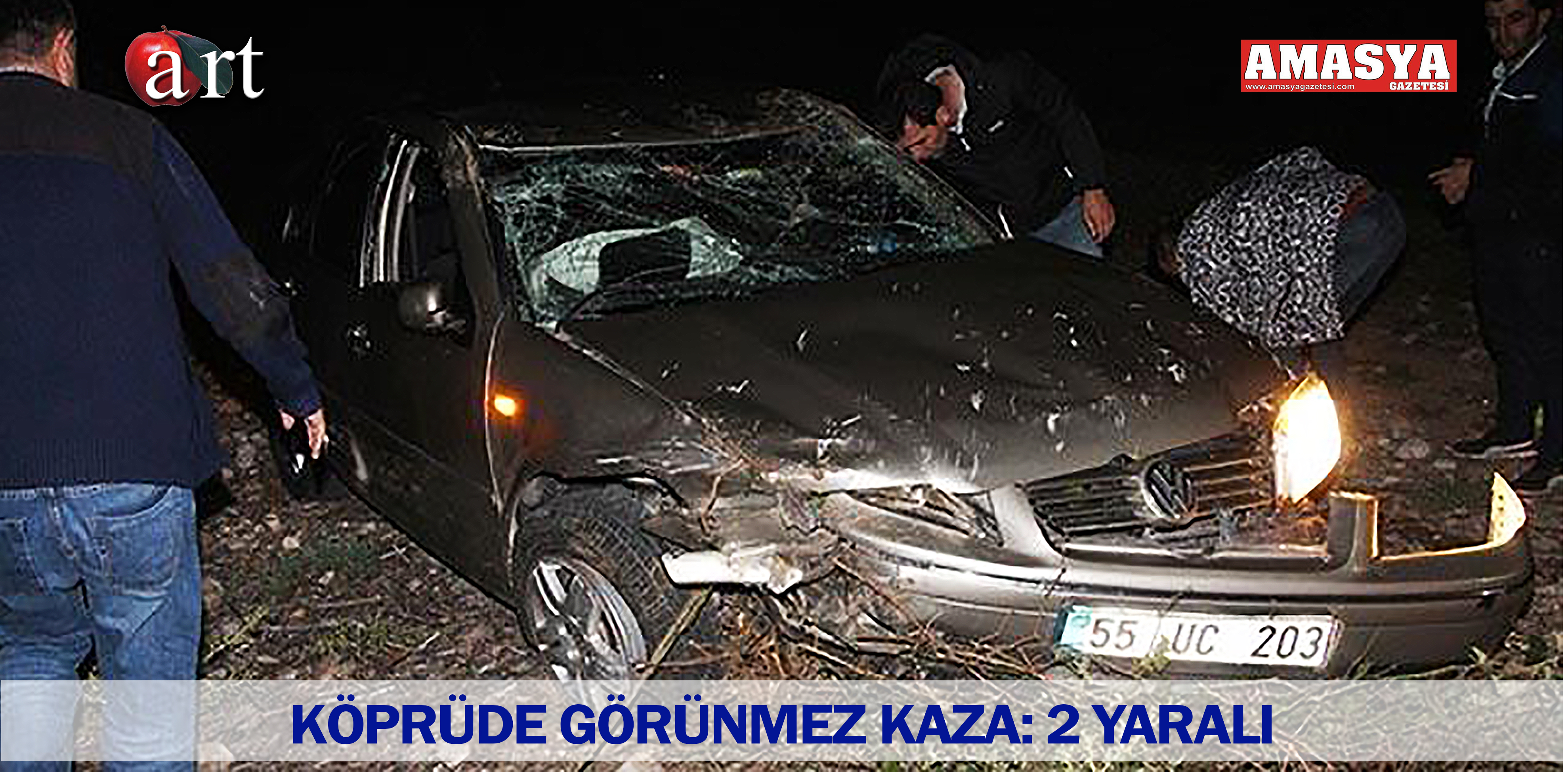 KÖPRÜDE GÖRÜNMEZ KAZA: 2 YARALI