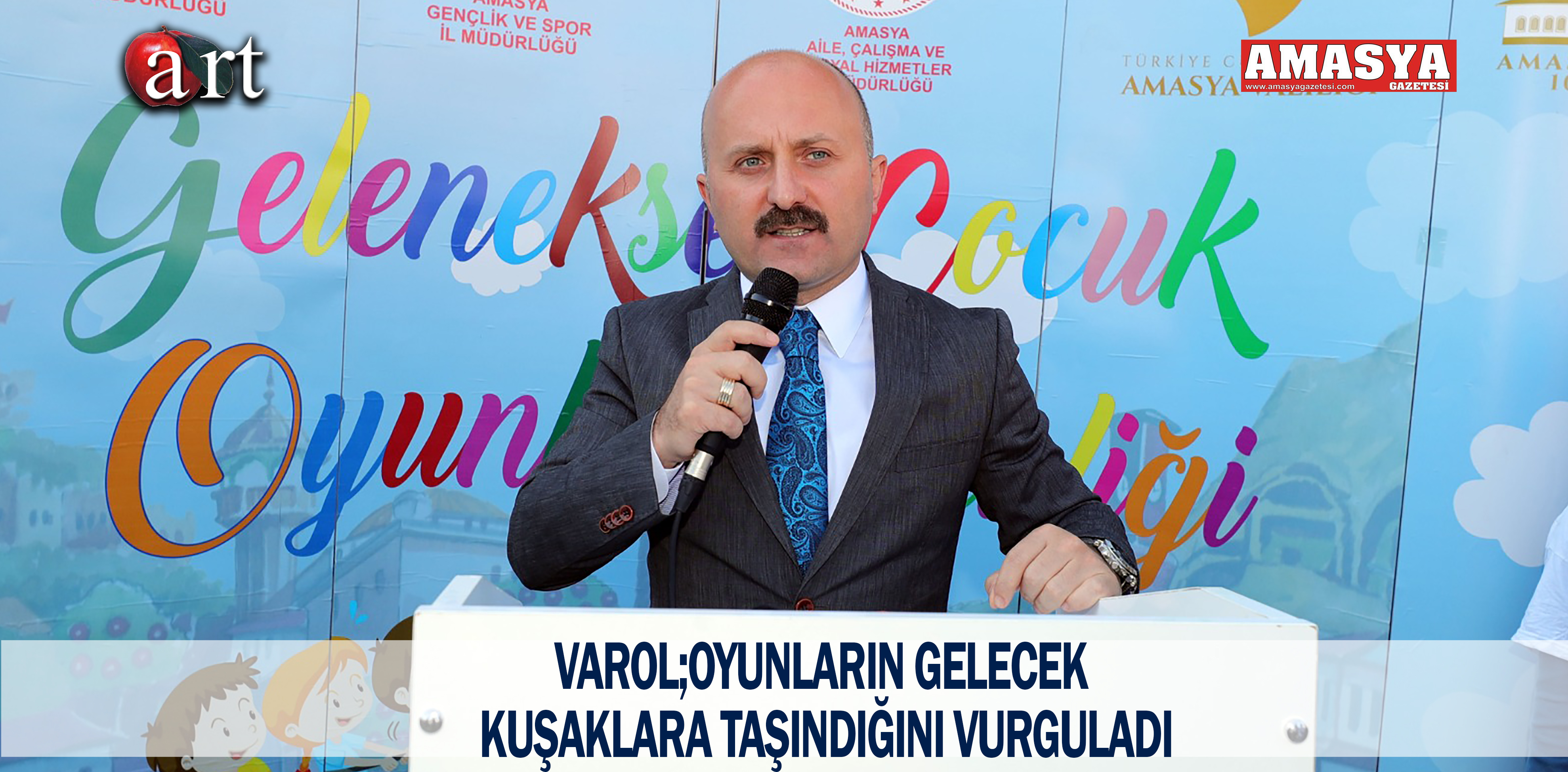 VAROL;OYUNLARIN GELECEK KUŞAKLARA TAŞINDIĞINI VURGULADI