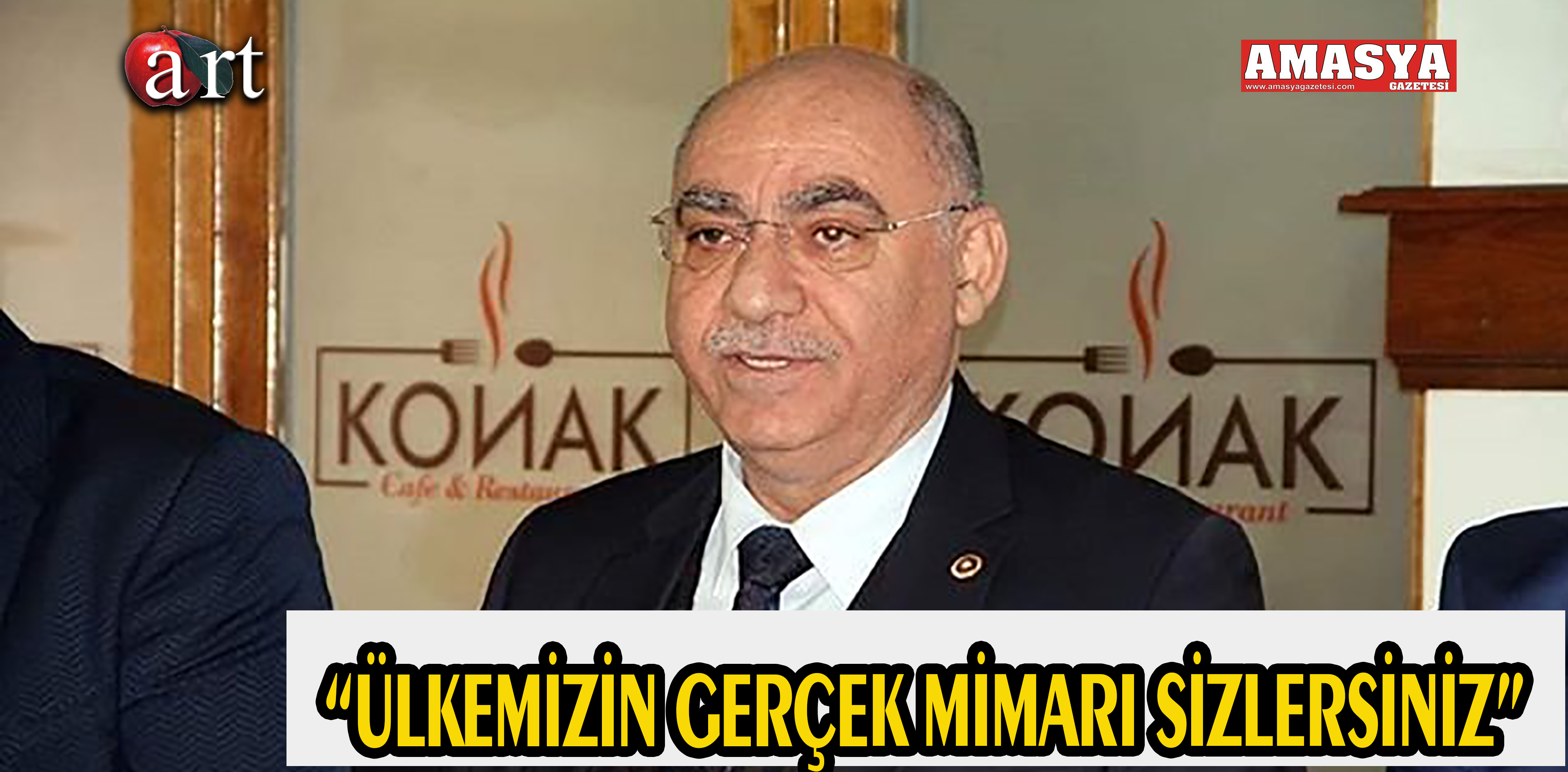 “ÜLKEMİZİN GERÇEK MİMARI SİZLERSİNİZ”