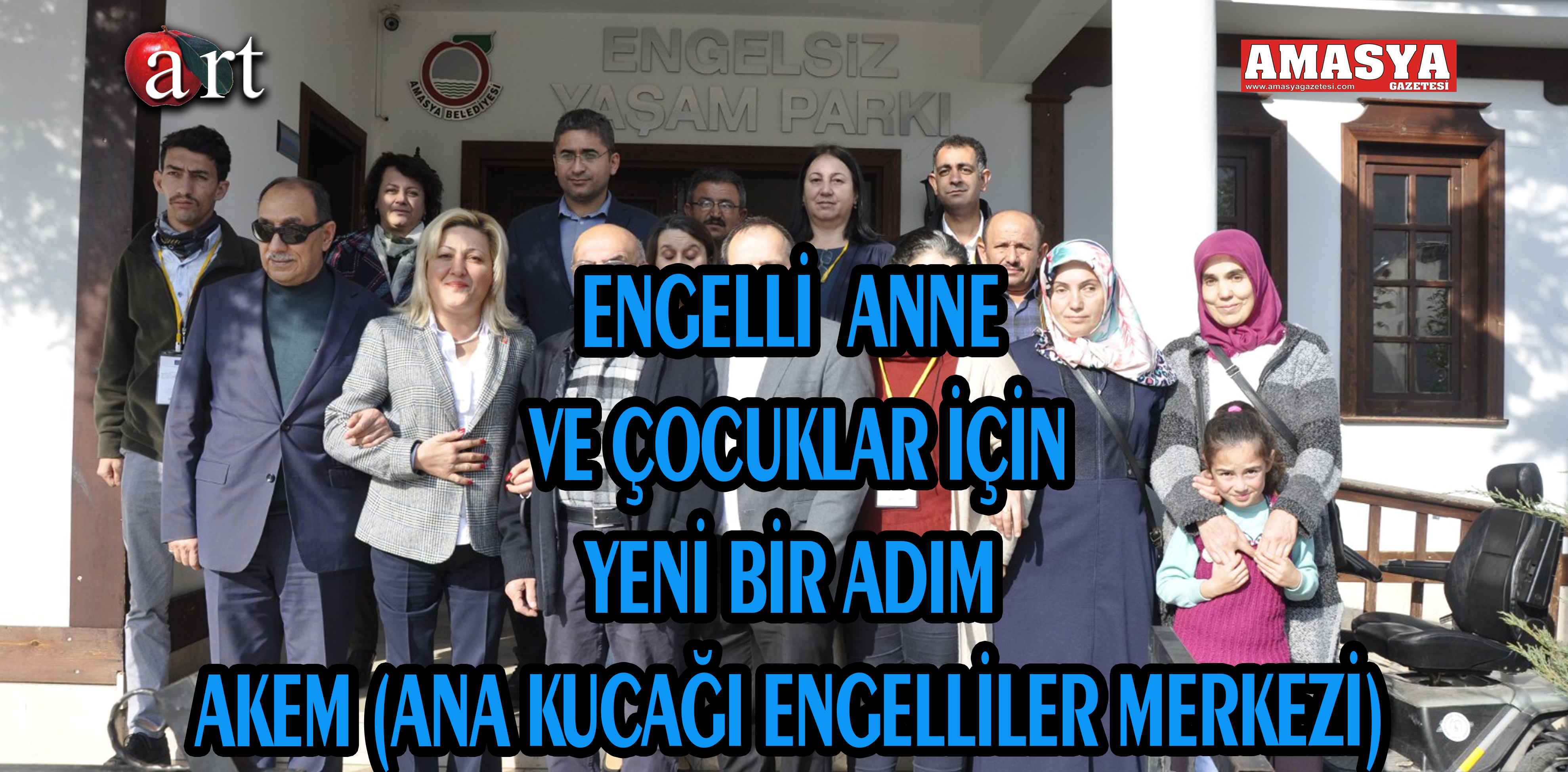 ENGELLİ ANNE VE ÇOCUKLAR İÇİN YENİ BİR ADIM AKEM (ANA KUCAĞI ENGELLİLER MERKEZİ)