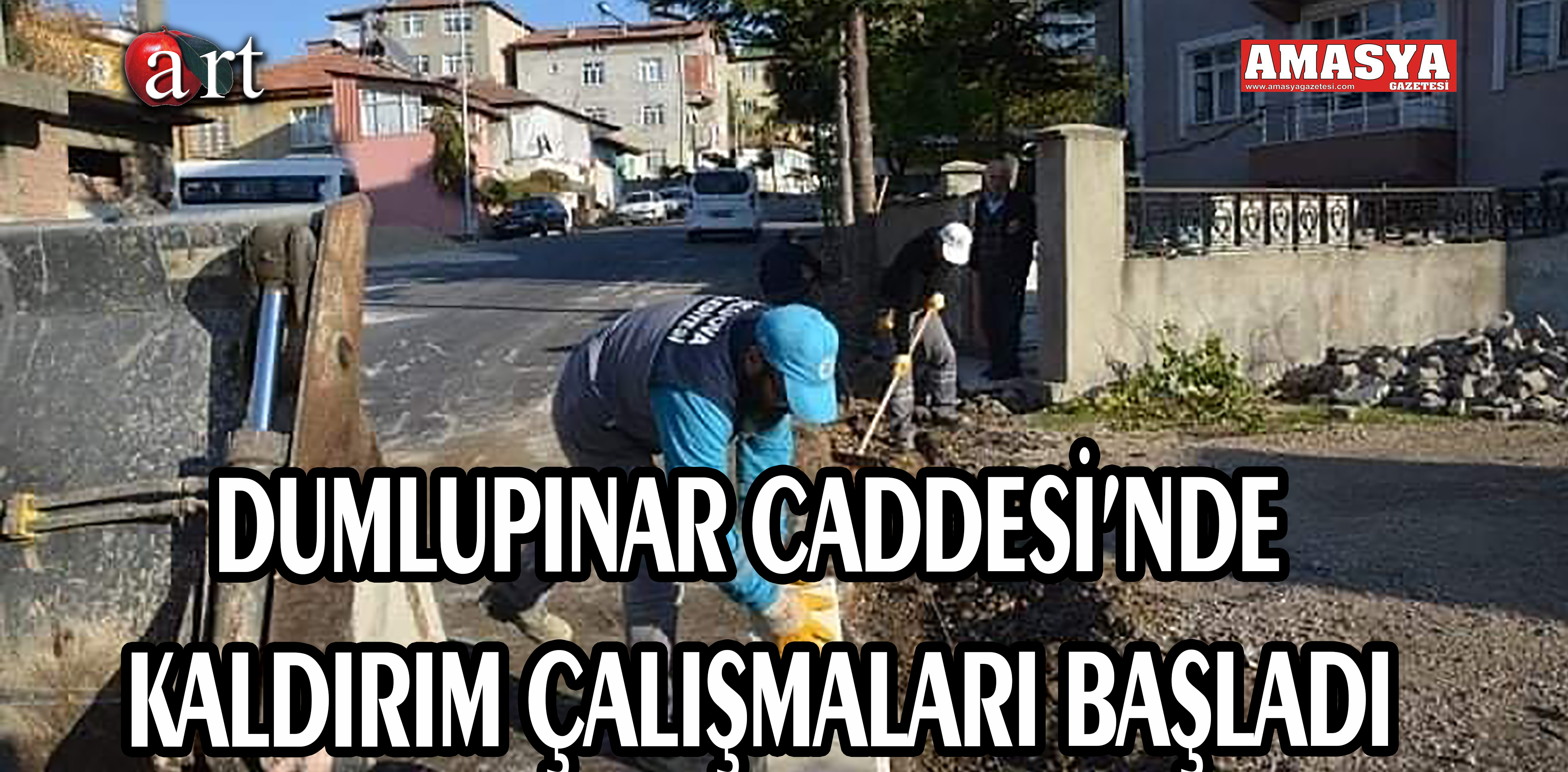 DUMLUPINAR CADDESİ’NDE KALDIRIM ÇALIŞMALARI BAŞLADI