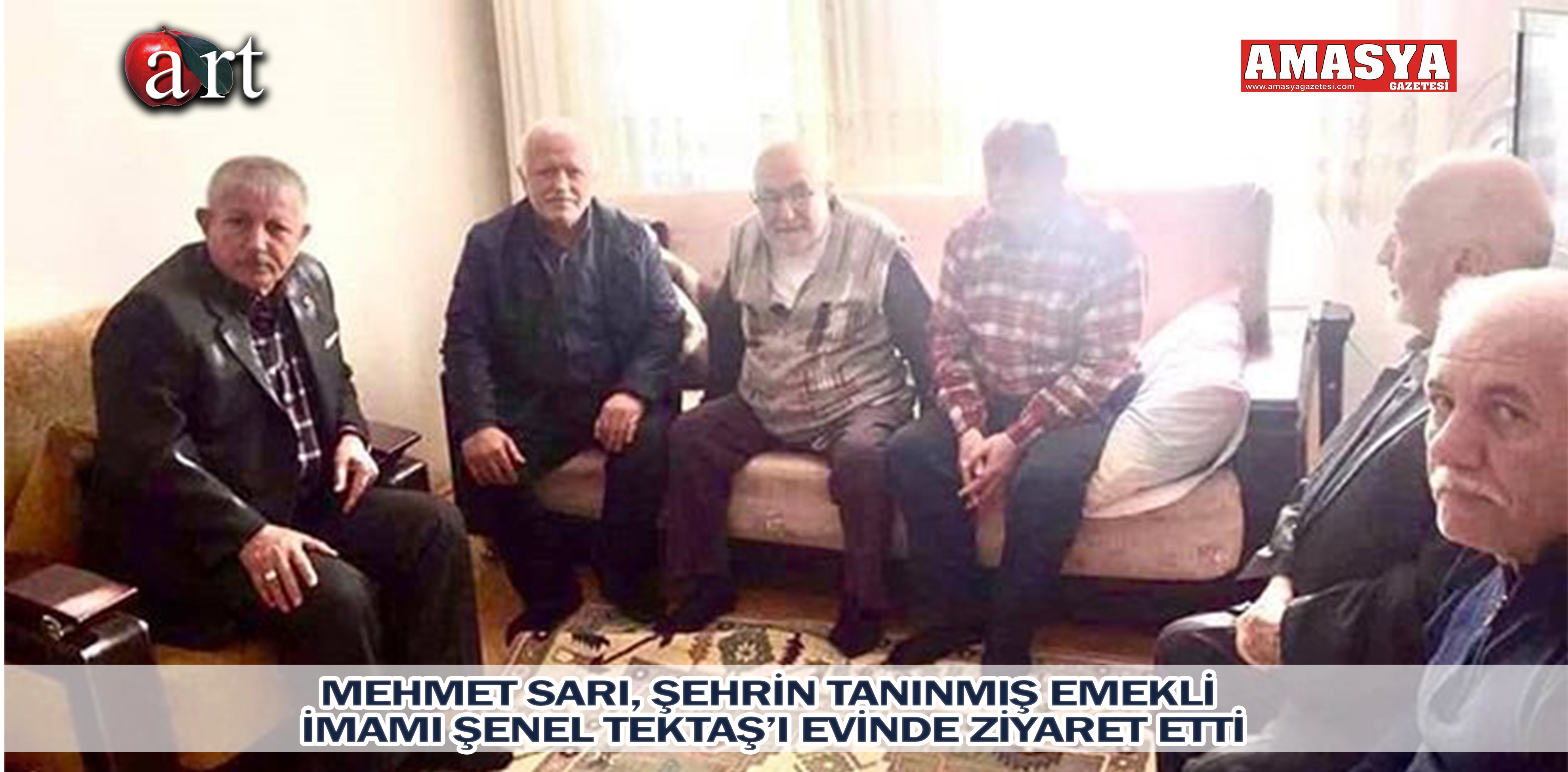 MEHMET SARI, ŞEHRİN TANINMIŞ EMEKLİ İMAMI ŞENEL TEKTAŞ’I EVİNDE ZİYARET ETTİ