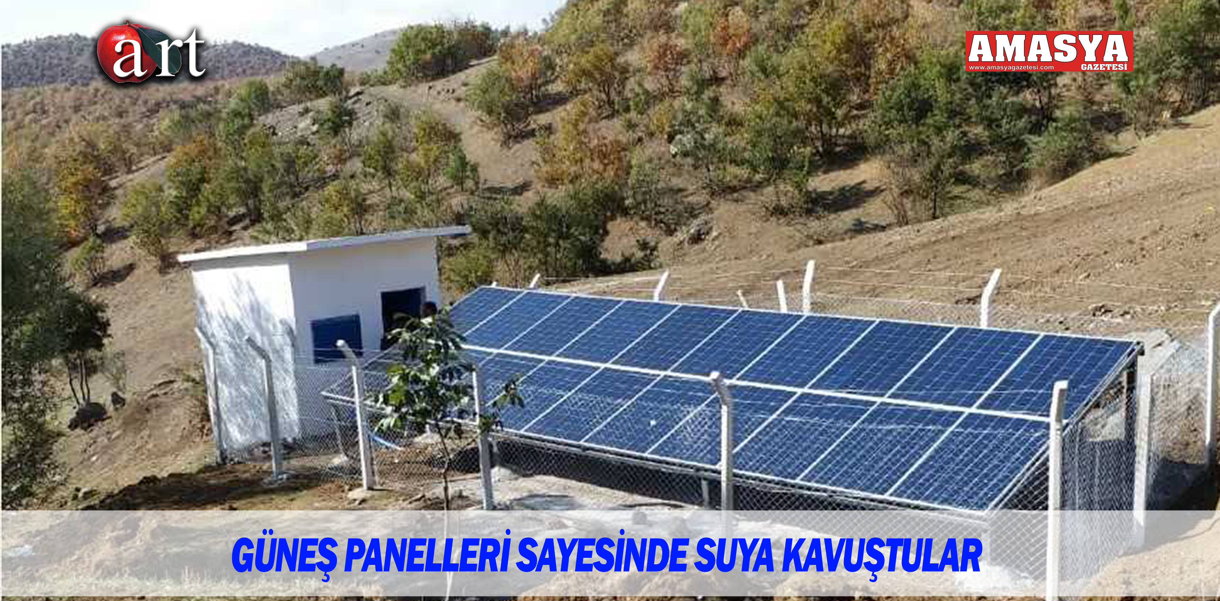 GÜNEŞ PANELLERİ SAYESİNDE SUYA KAVUŞTULAR