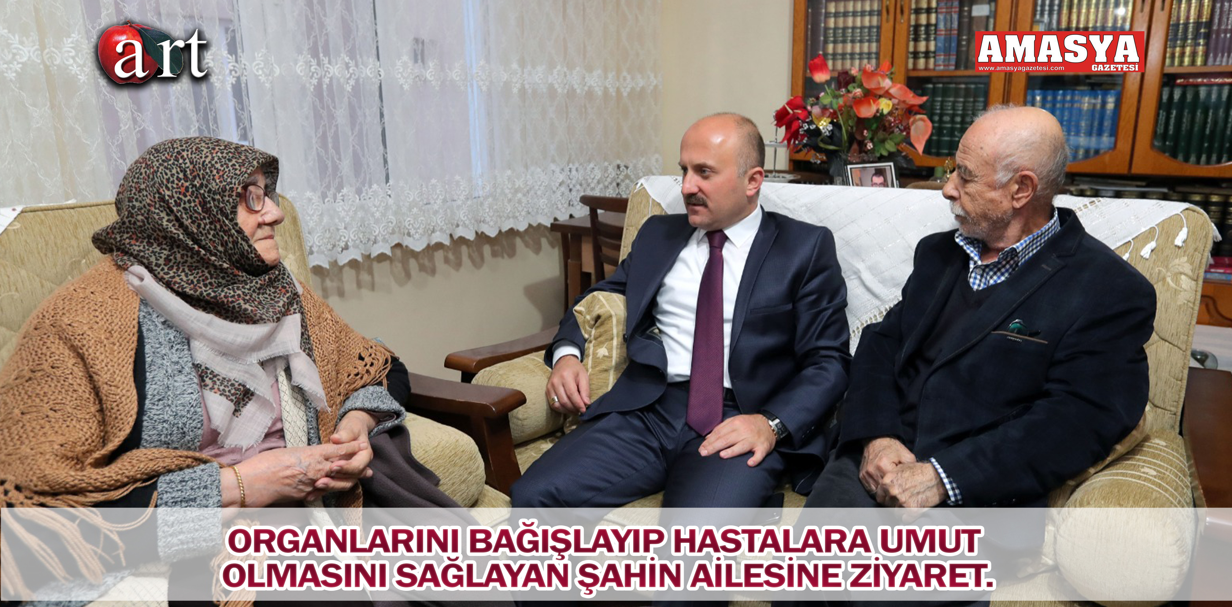 ORGANLARINI BAĞIŞLAYIP HASTALARA UMUT OLMASINI SAĞLAYAN ŞAHİN AİLESİNE ZİYARET.