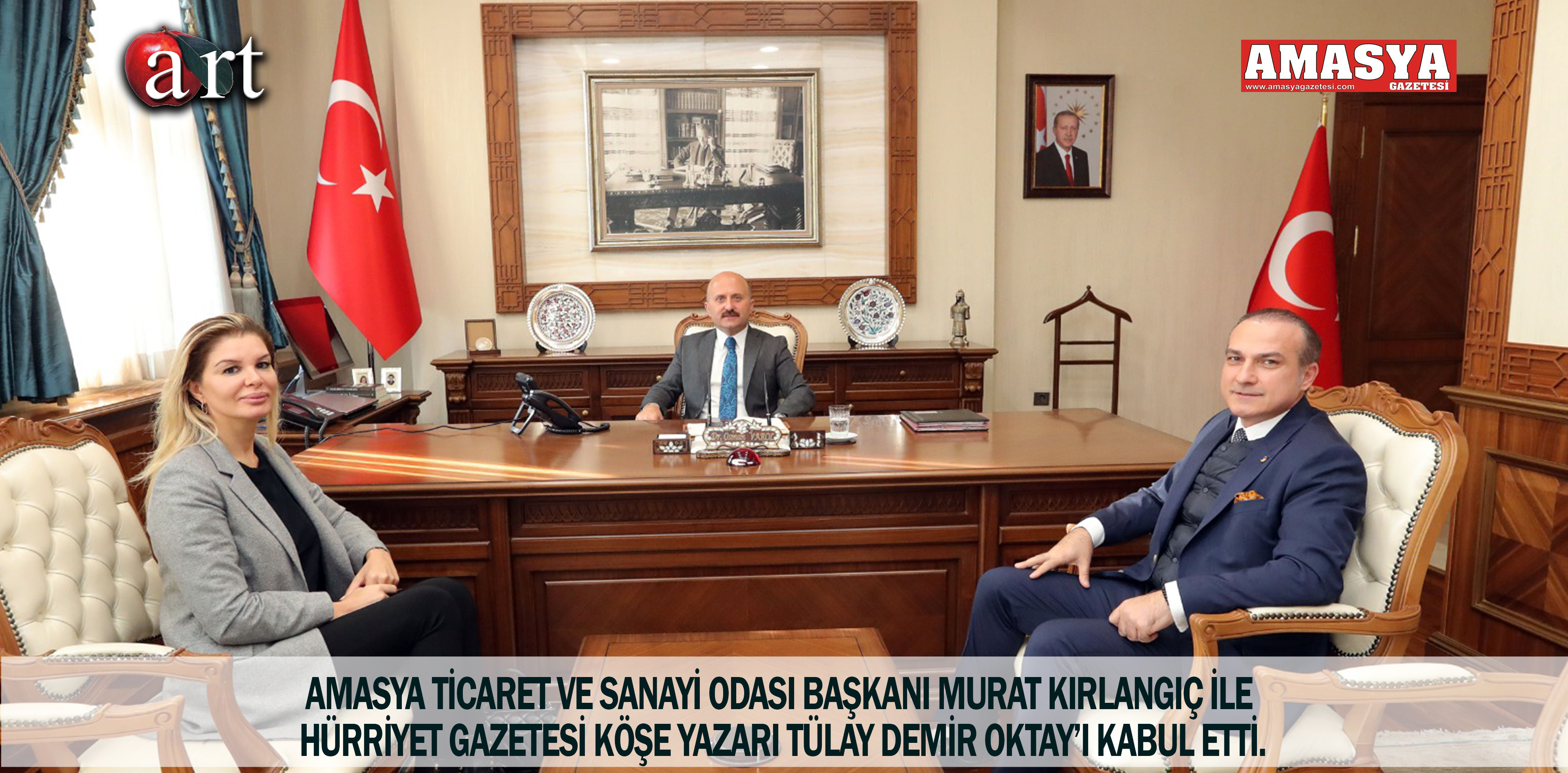 AMASYA TİCARET VE SANAYİ ODASI BAŞKANI MURAT KIRLANGIÇ İLE HÜRRİYET GAZETESİ KÖŞE YAZARI TÜLAY DEMİR OKTAY’I KABUL ETTİ.