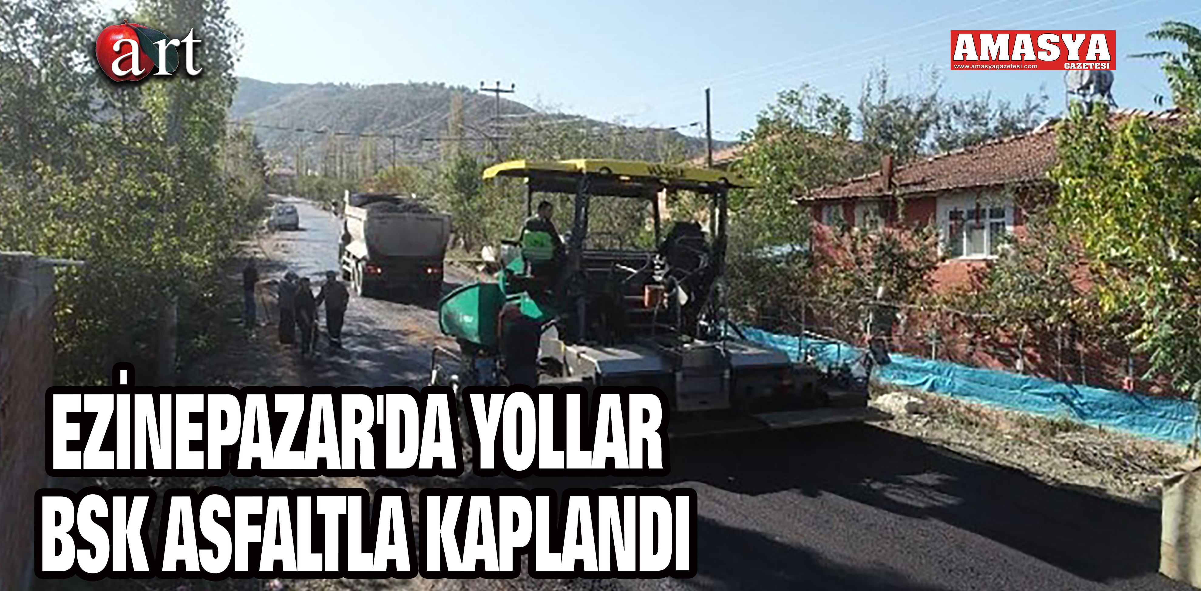 EZİNEPAZAR’DA YOLLAR BSK ASFALTLA KAPLANDI