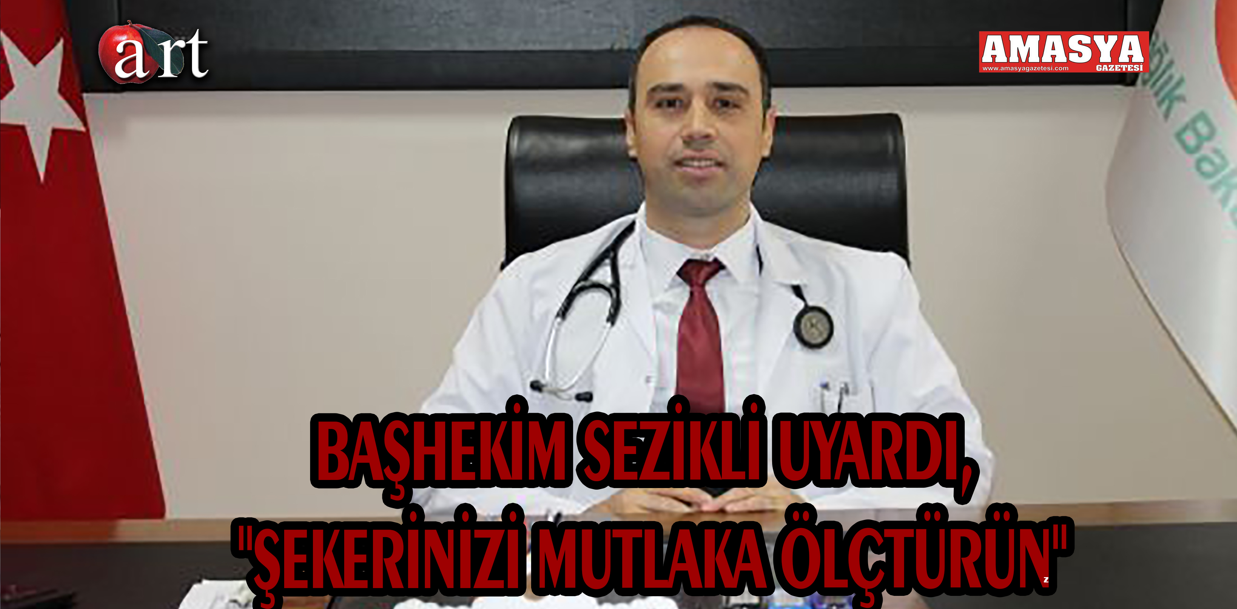 BAŞHEKİM SEZİKLİ UYARDI, “ŞEKERİNİZİ MUTLAKA ÖLÇTÜRÜN”