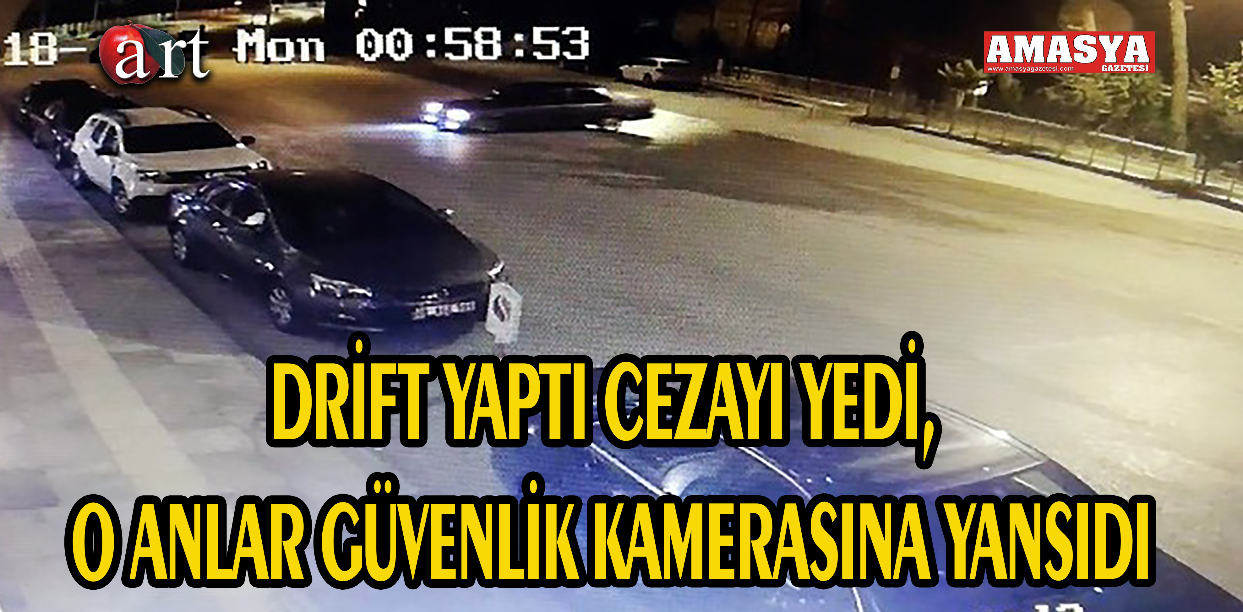 DRİFT YAPTI CEZAYI YEDİ, O ANLAR GÜVENLİK KAMERASINA YANSIDI