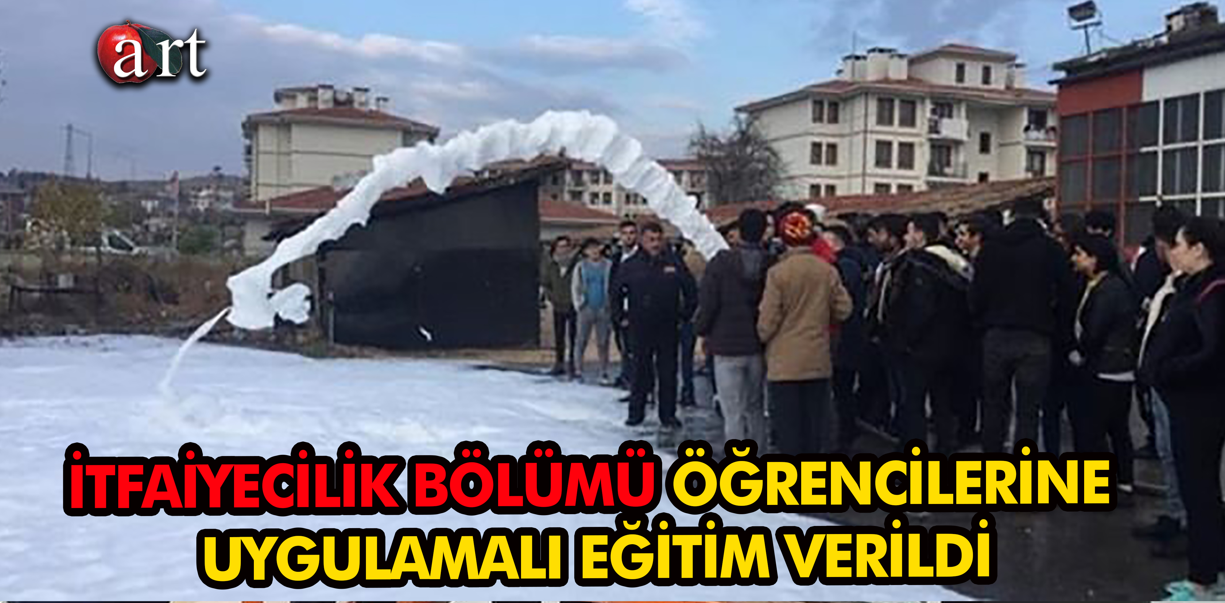 İTFAİYECİLİK BÖLÜMÜ ÖĞRENCİLERİNE UYGULAMALI EĞİTİM VERİLDİ