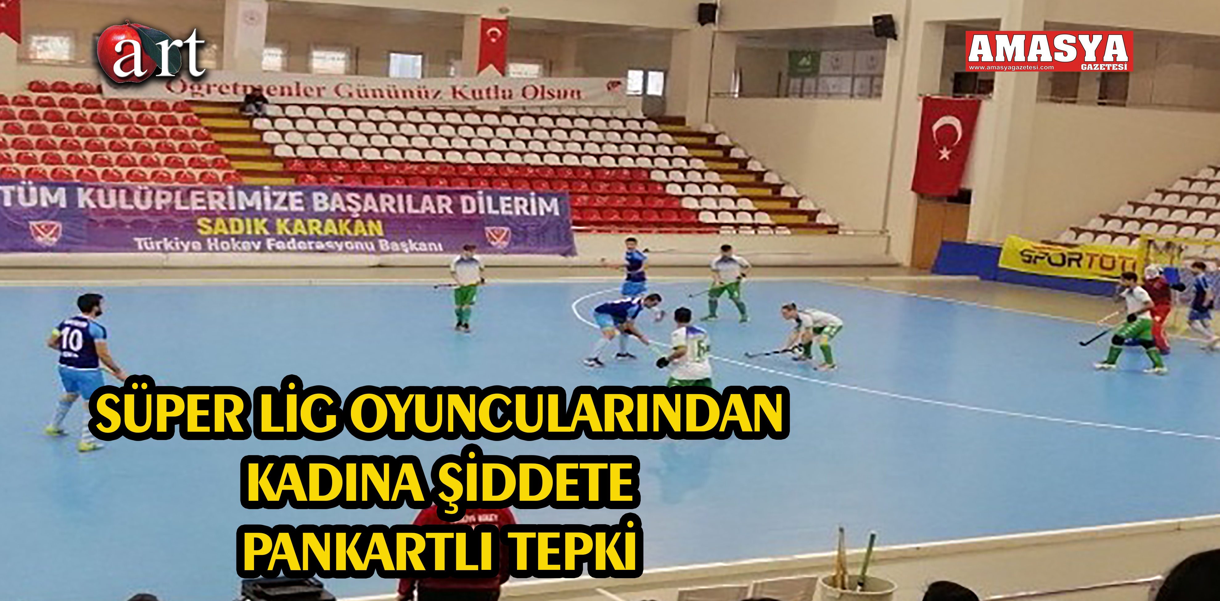 SÜPER LİG OYUNCULARINDAN KADINA ŞİDDETE PANKARTLI TEPKİ