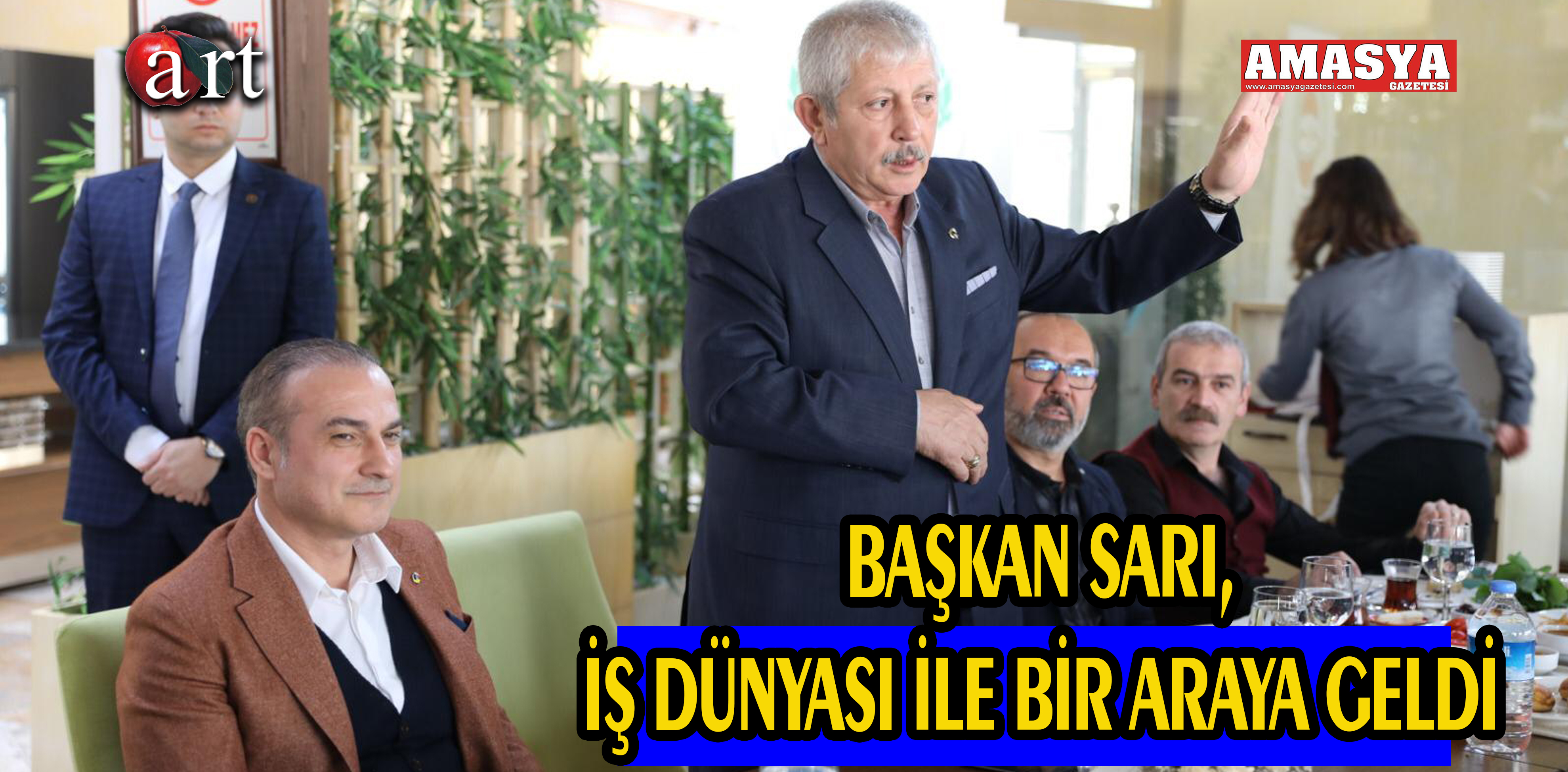 BAŞKAN SARI, İŞ DÜNYASI İLE BİR ARAYA GELDİ