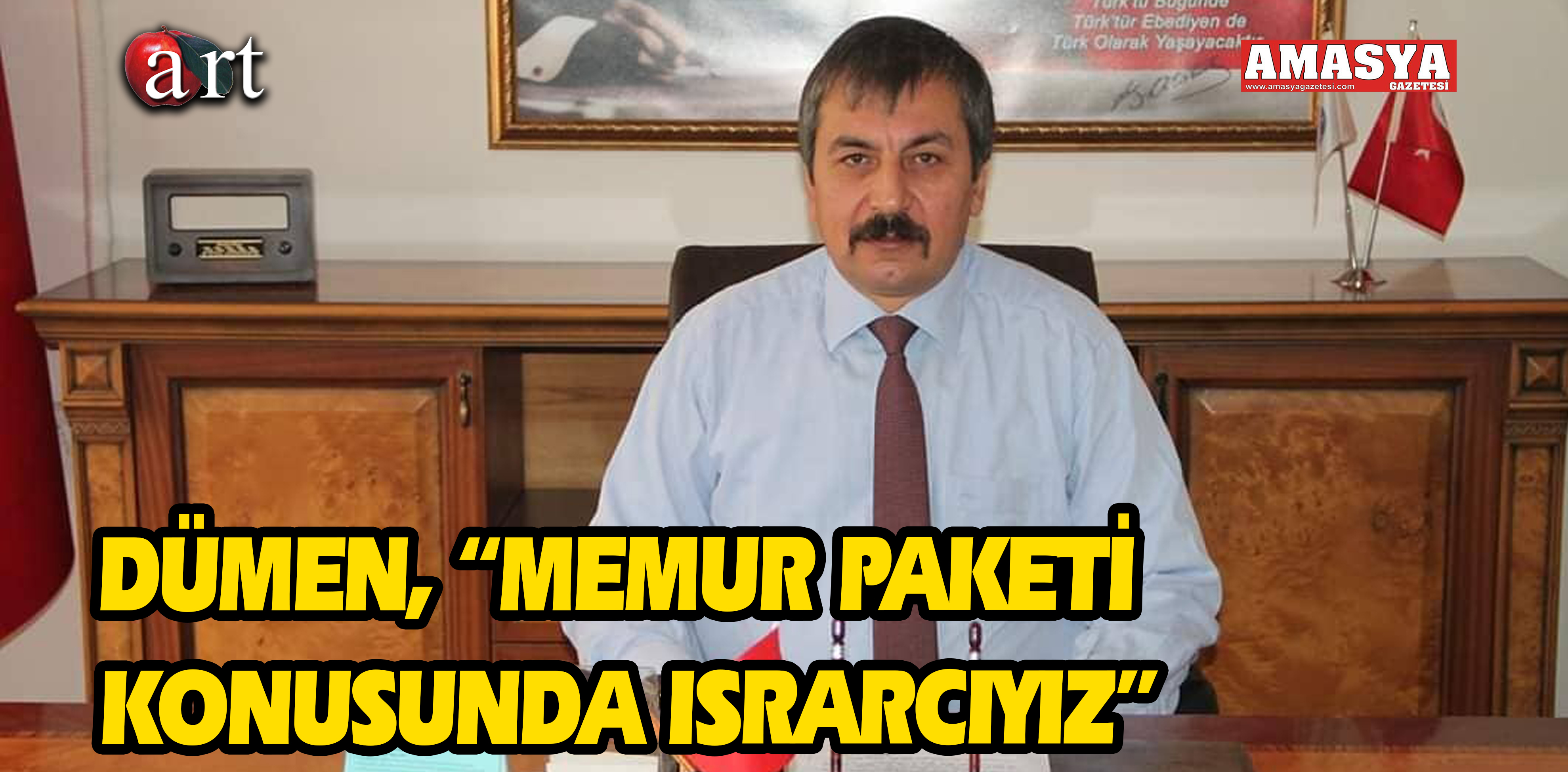 DÜMEN, “MEMUR PAKETİ KONUSUNDA ISRARCIYIZ”