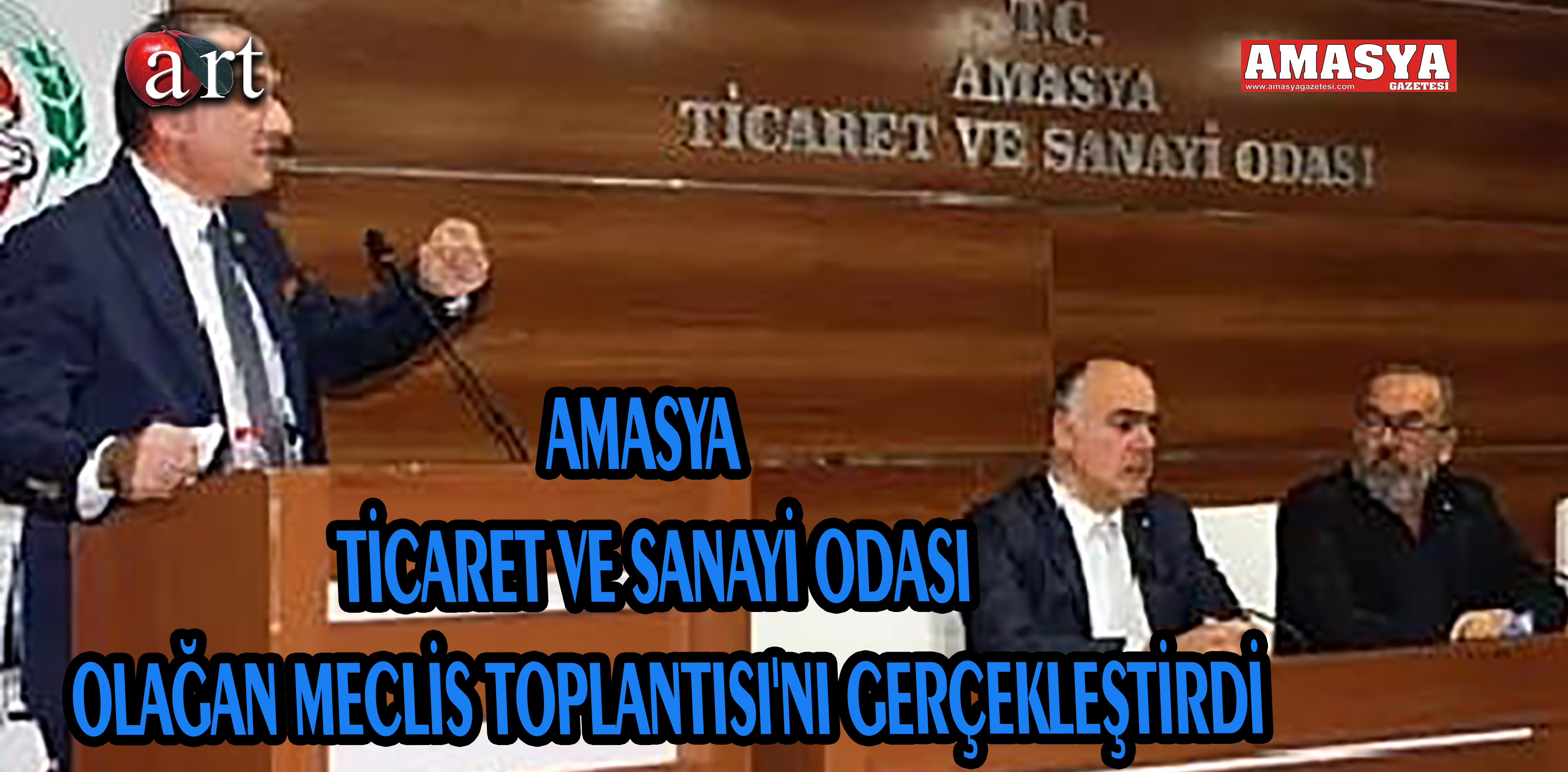 AMASYA TİCARET VE SANAYİ ODASI OLAĞAN MECLİS TOPLANTISI’NI GERÇEKLEŞTİRDİ