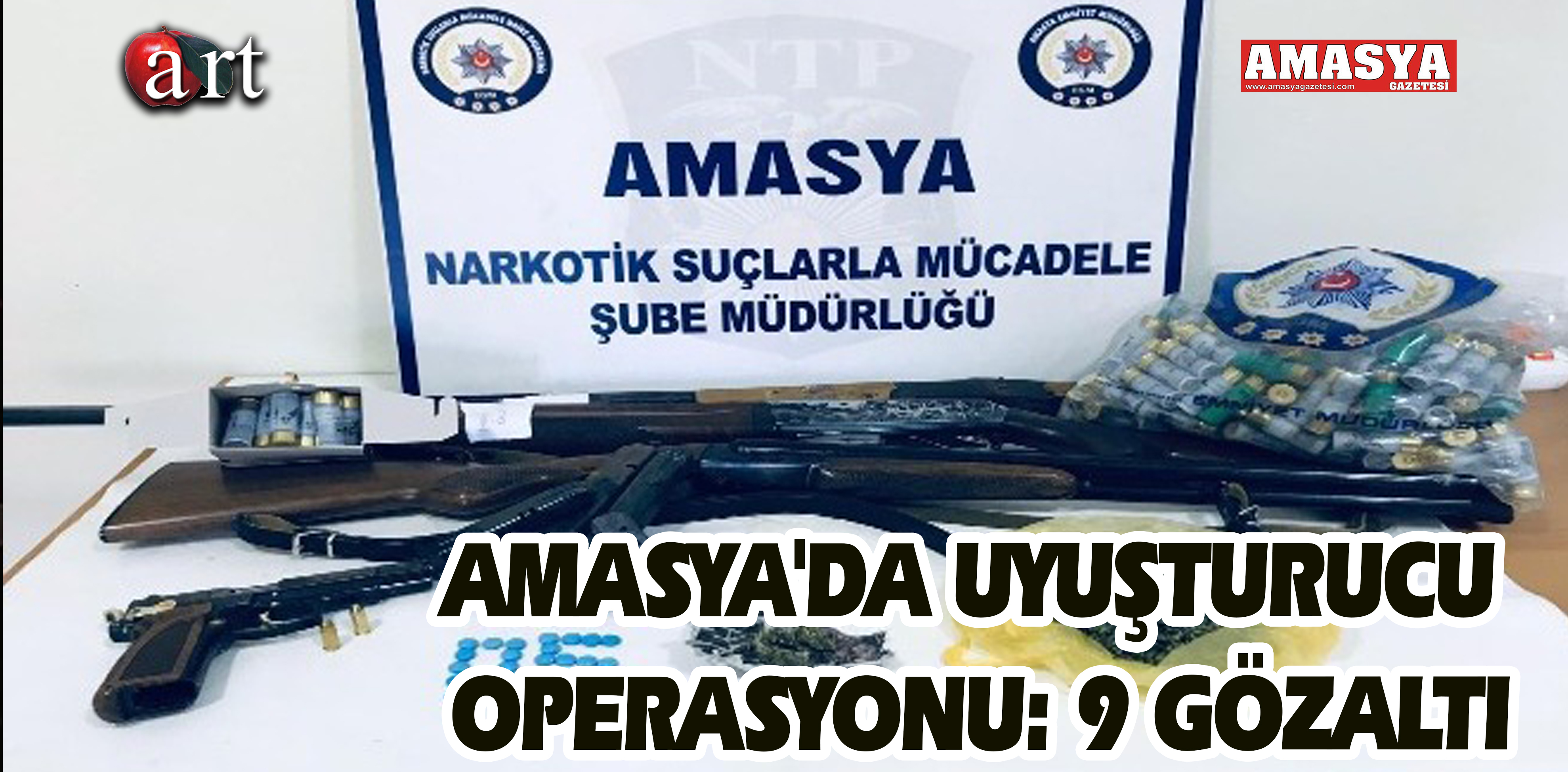 AMASYA’DA UYUŞTURUCU OPERASYONU: 9 GÖZALTI