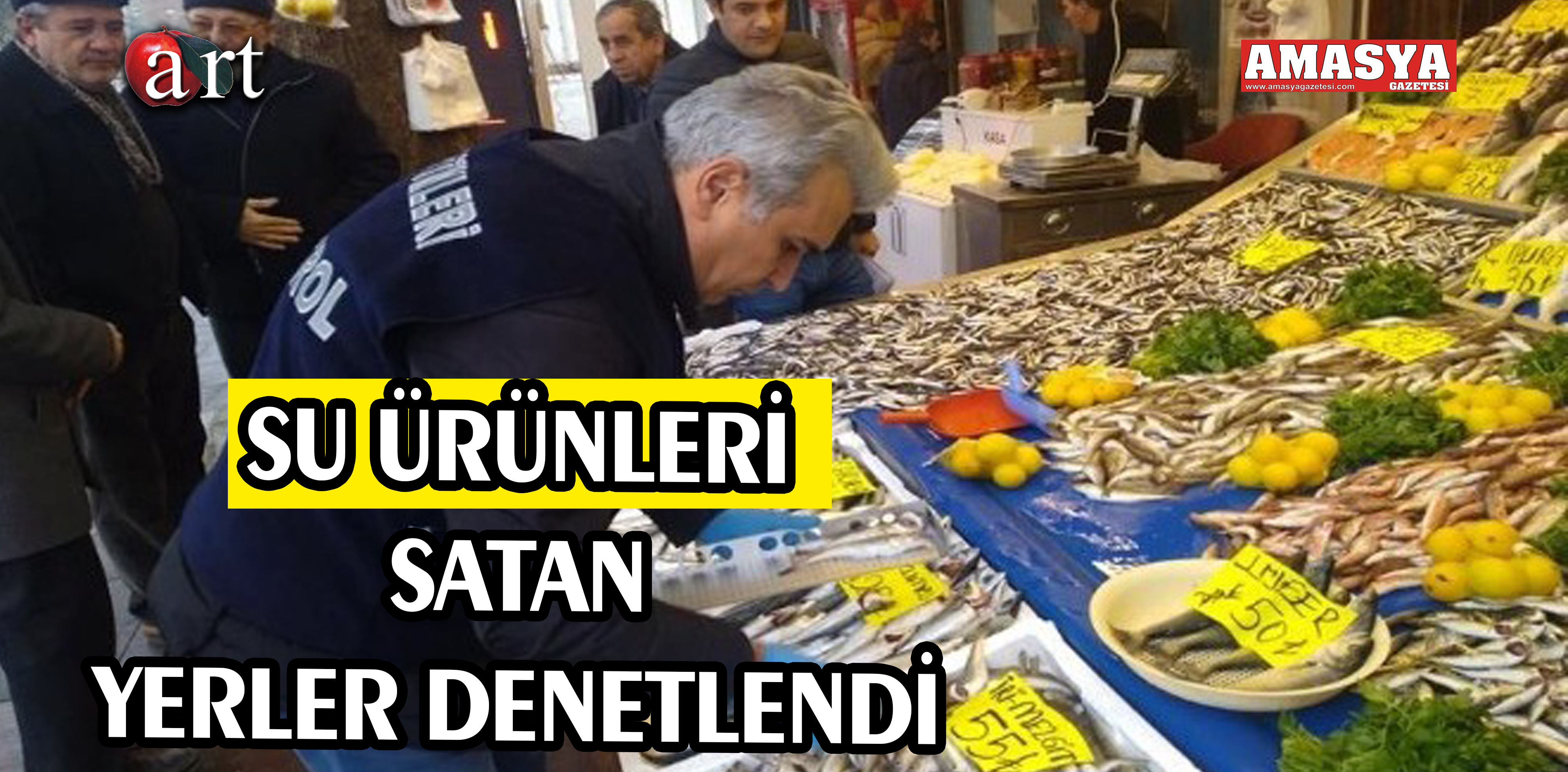 SU ÜRÜNLERİ SATAN YERLER DENETLENDİ