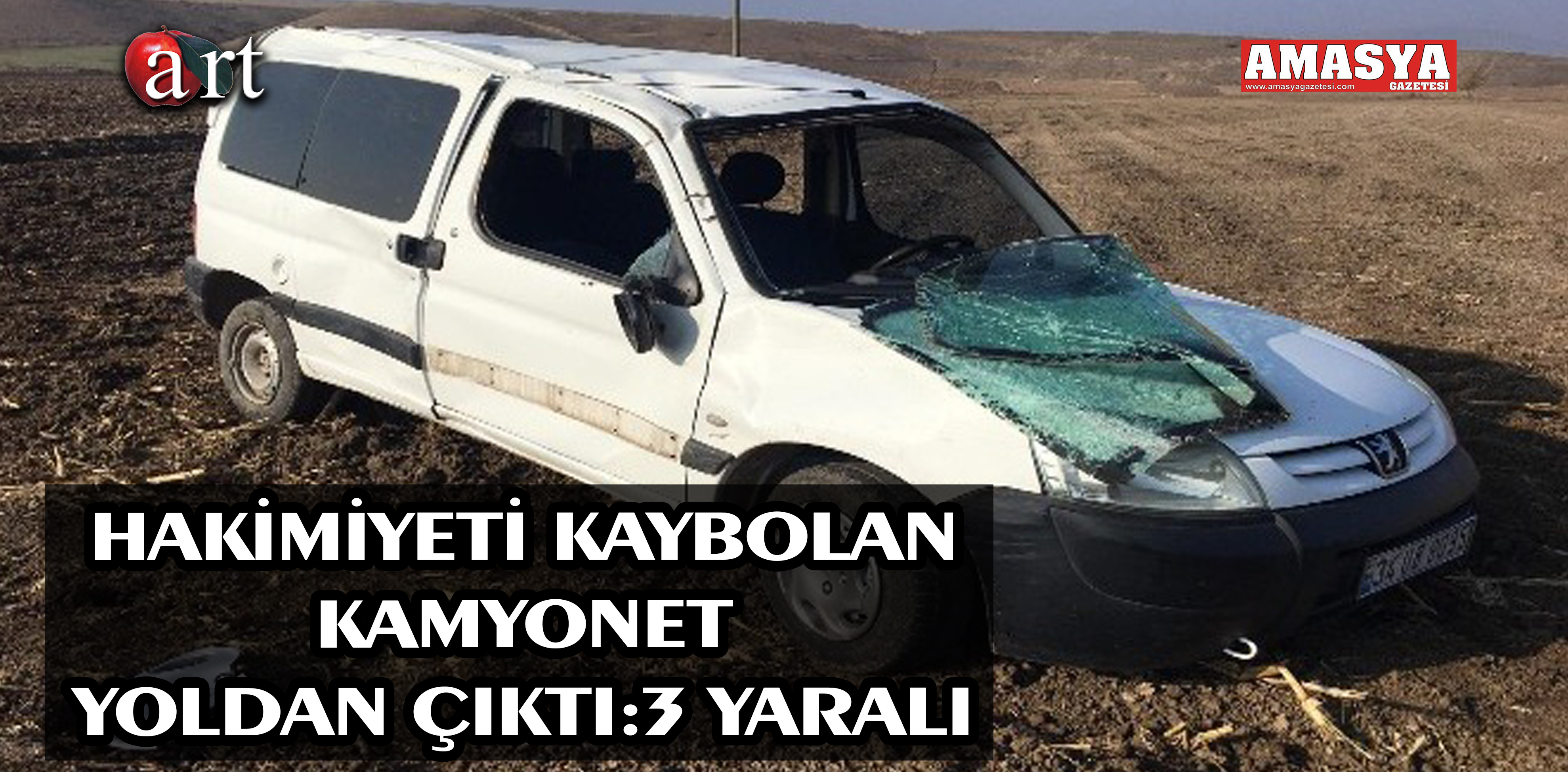 HAKİMİYETİ KAYBOLAN KAMYONET YOLDAN ÇIKTI:3 YARALI