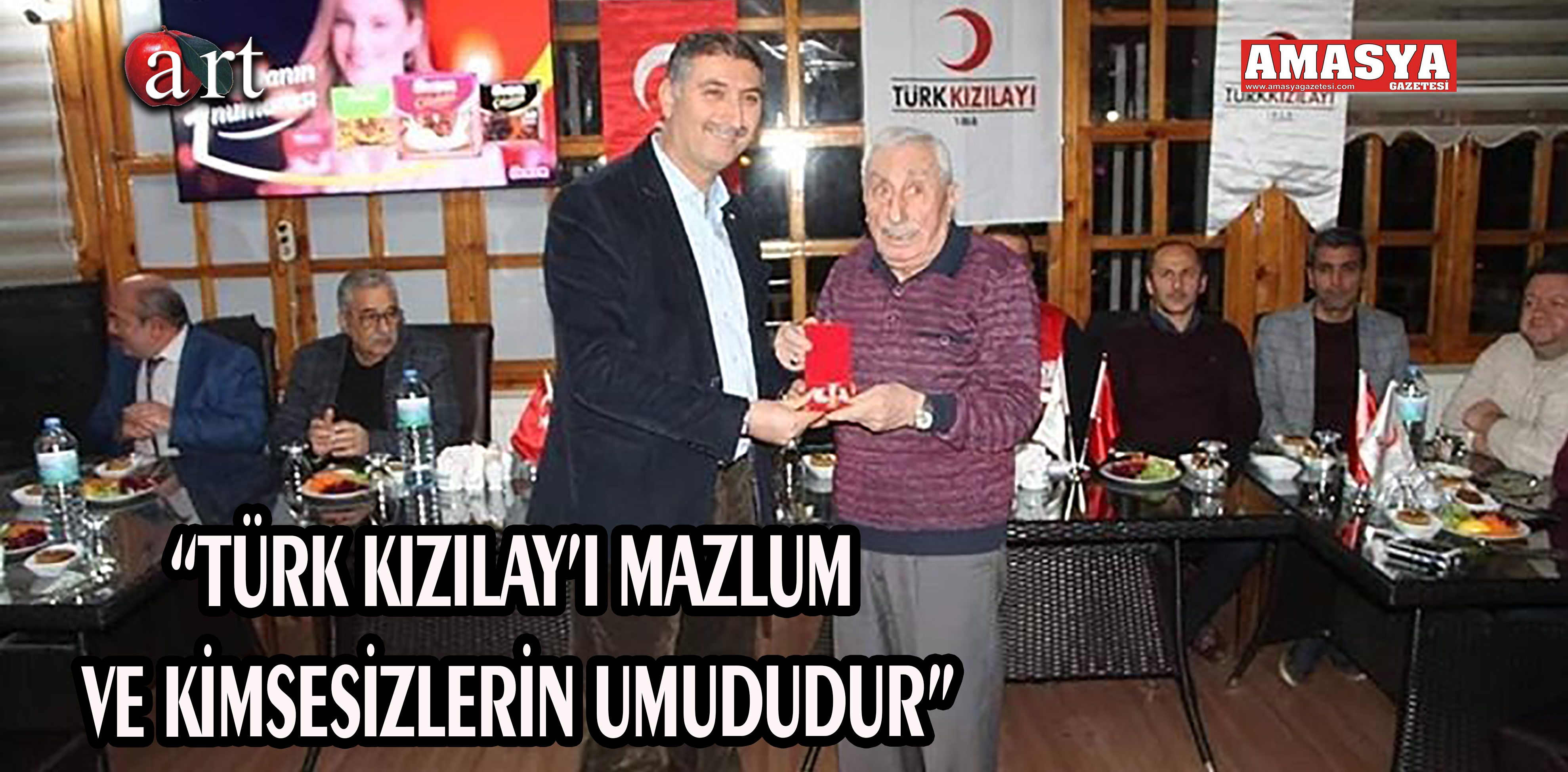 “TÜRK KIZILAY’I MAZLUM VE KİMSESİZLERİN UMUDUDUR”