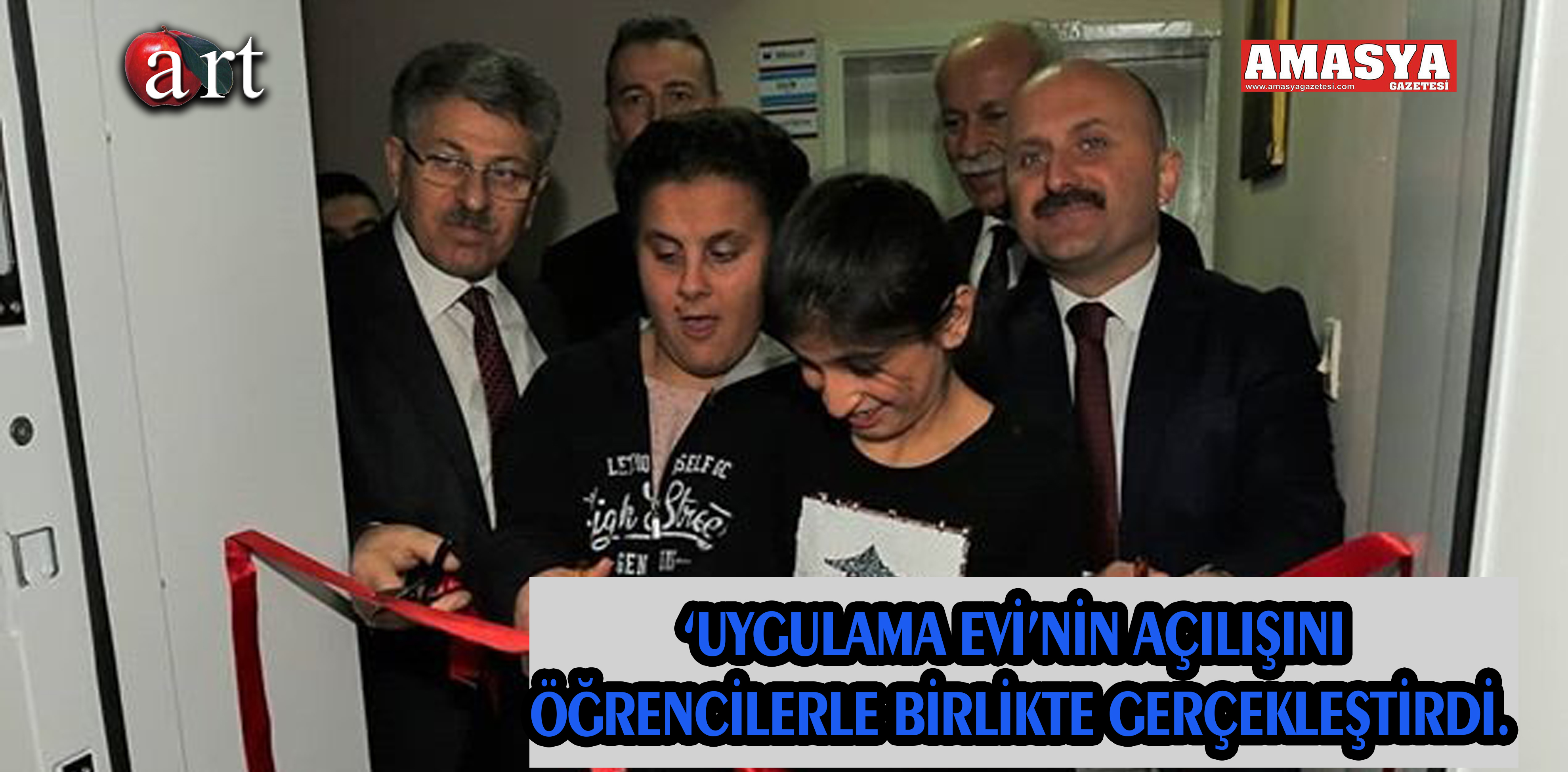 ‘UYGULAMA EVİ’NİN AÇILIŞINI ÖĞRENCİLERLE BİRLİKTE GERÇEKLEŞTİRDİ.