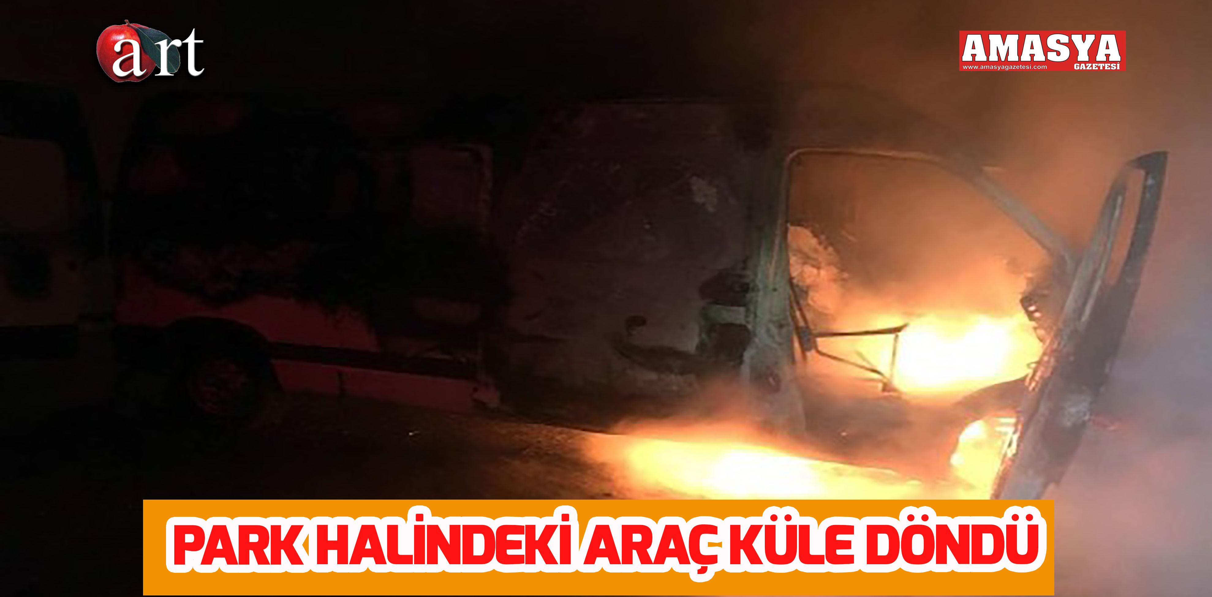 PARK HALİNDEKİ ARAÇ KÜLE DÖNDÜ