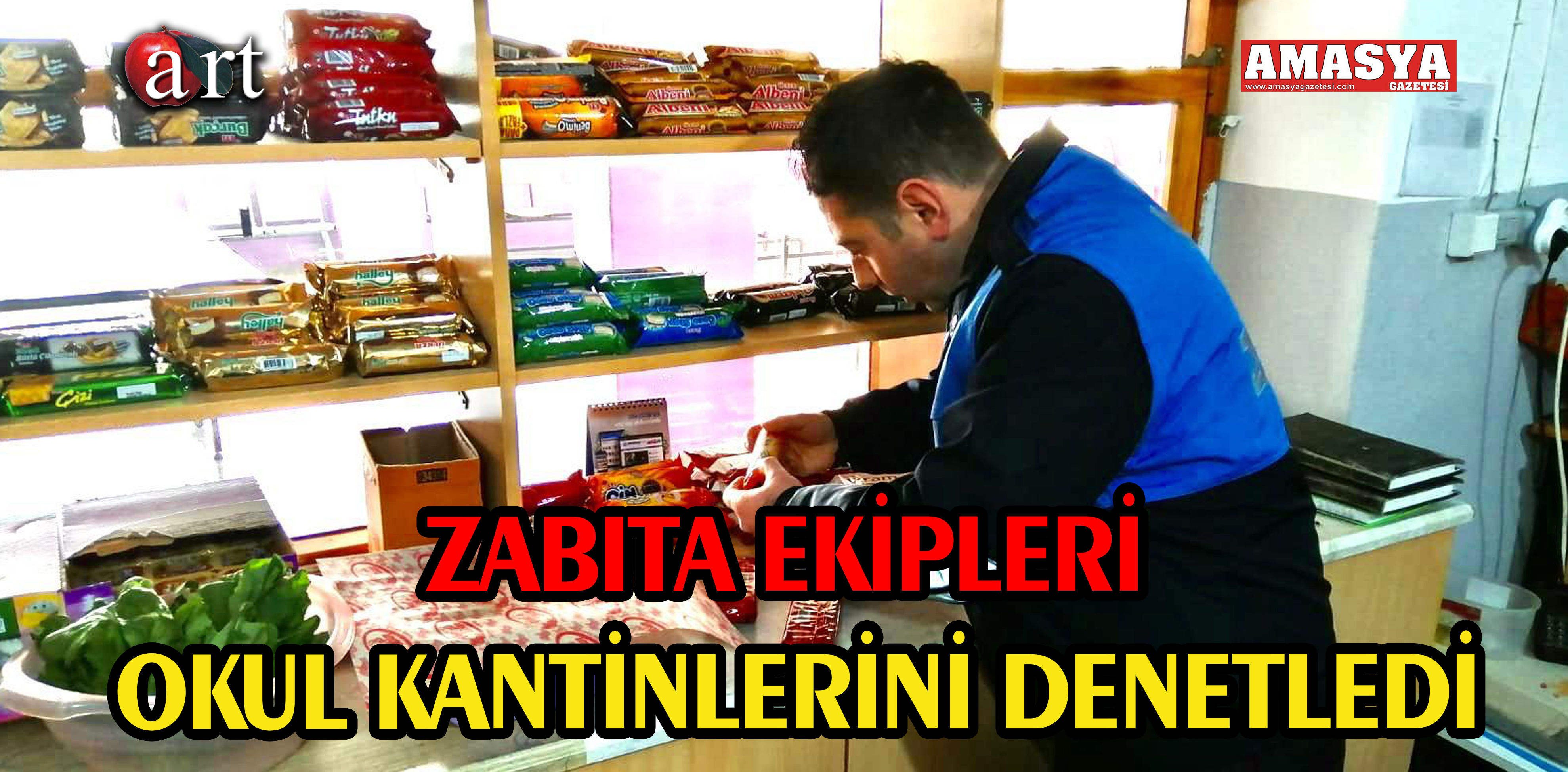 ZABITA EKİPLERİ OKUL KANTİNLERİNİ DENETLEDİ