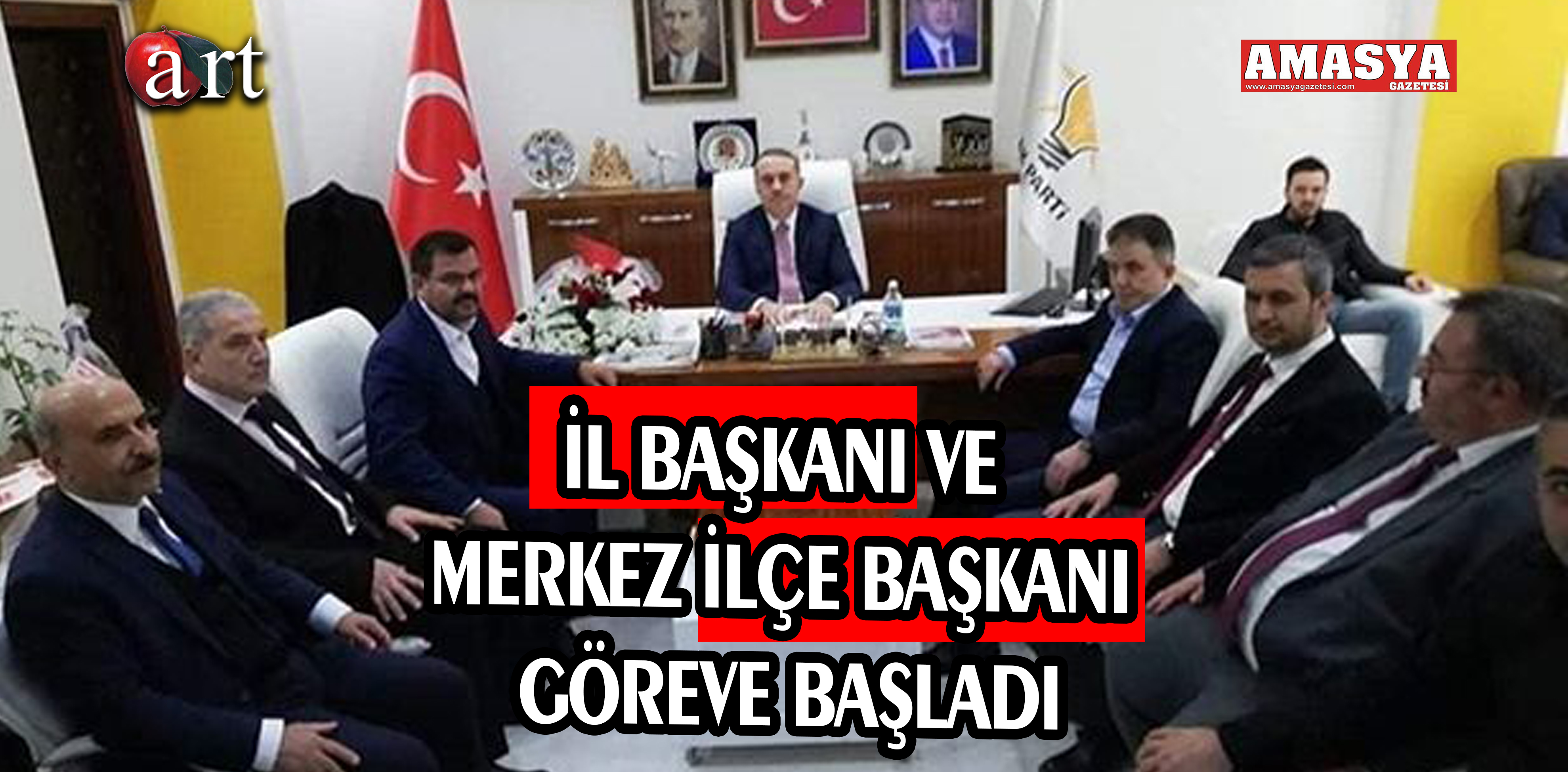 İL BAŞKANI VE MERKEZ İLÇE BAŞKANI GÖREVE BAŞLADI