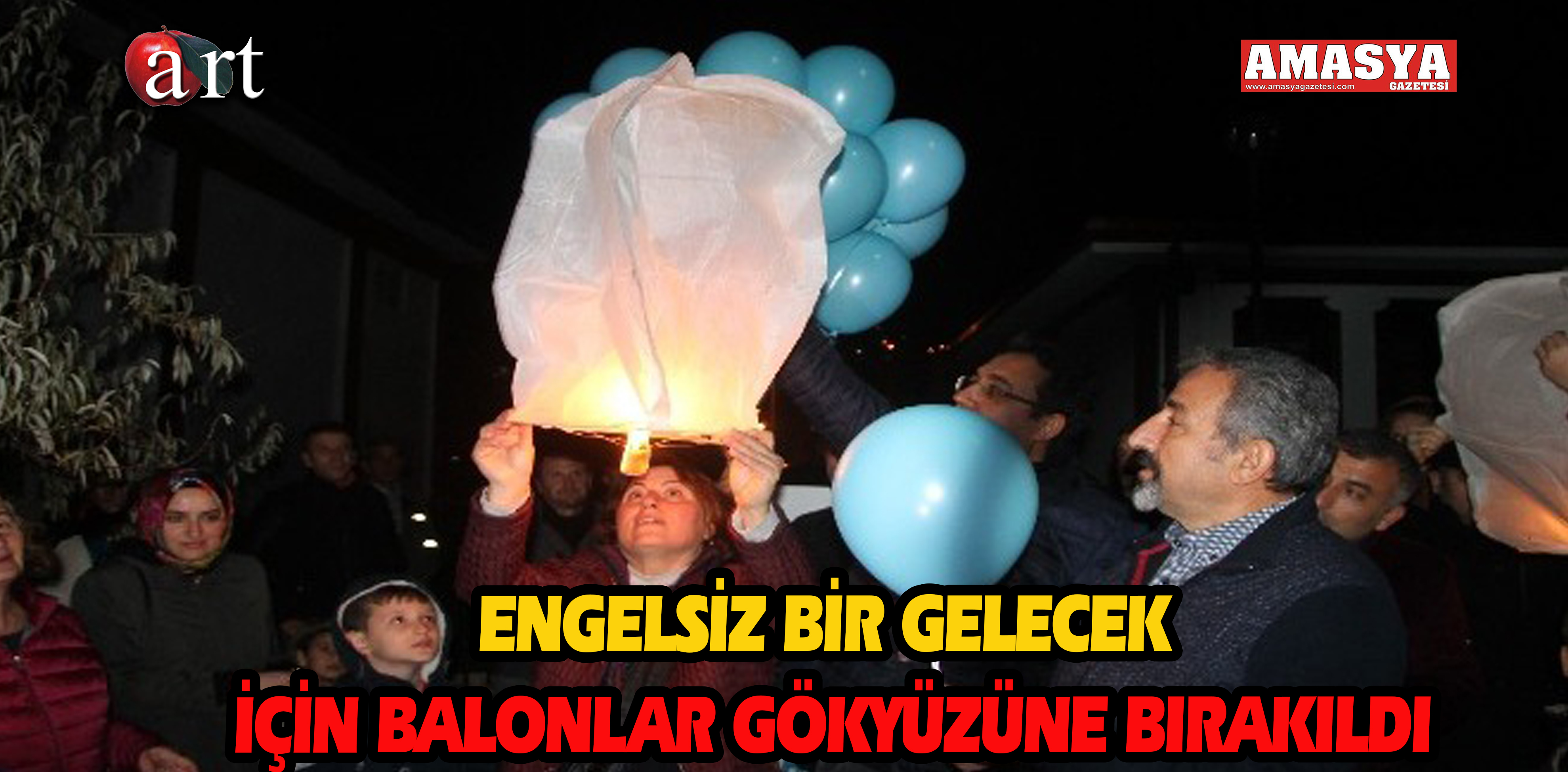 ENGELSİZ BİR GELECEK İÇİN BALONLAR GÖKYÜZÜNE BIRAKILDI