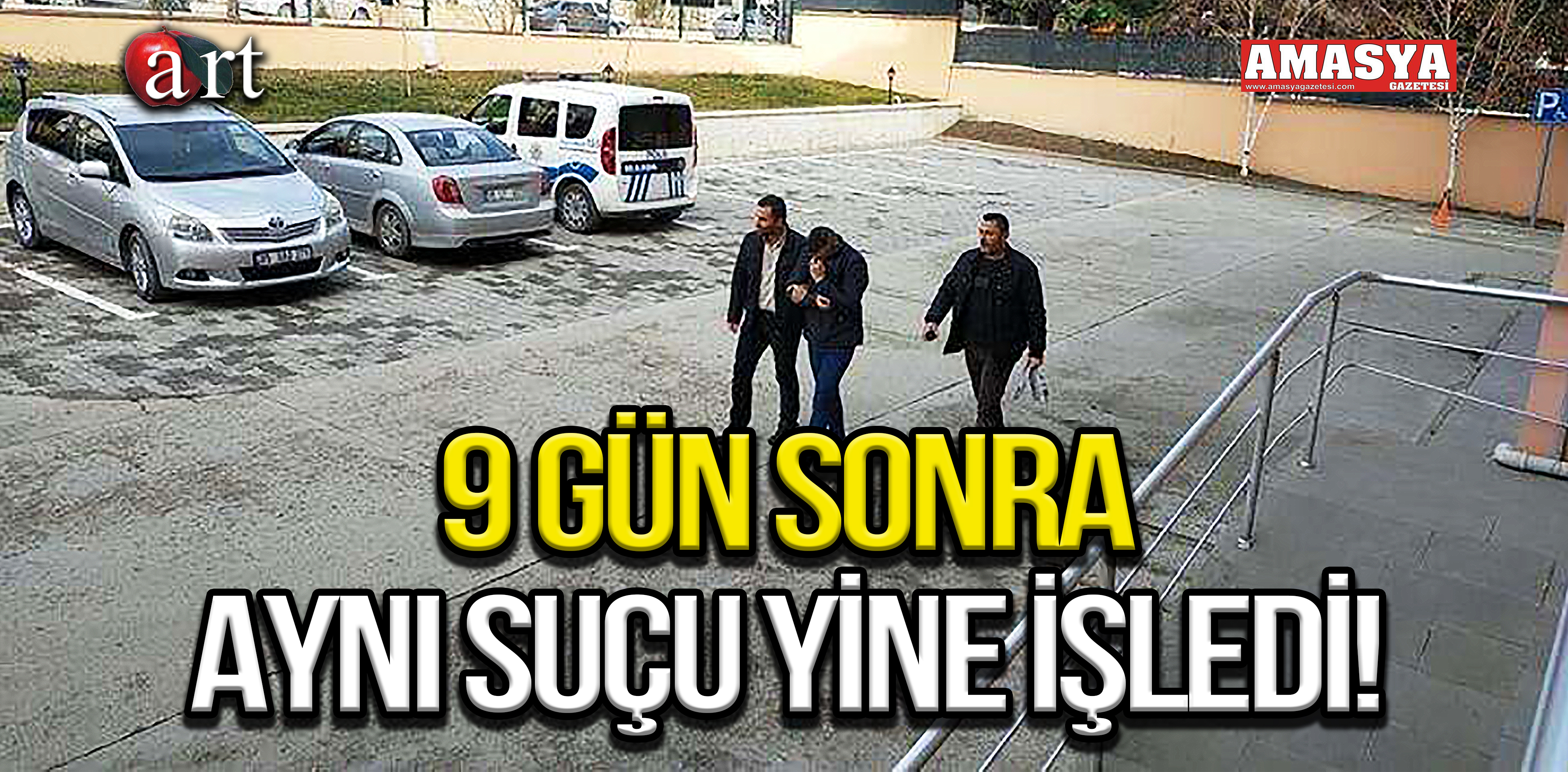 9 GÜN SONRA AYNI SUÇU YİNE İŞLEDİ!