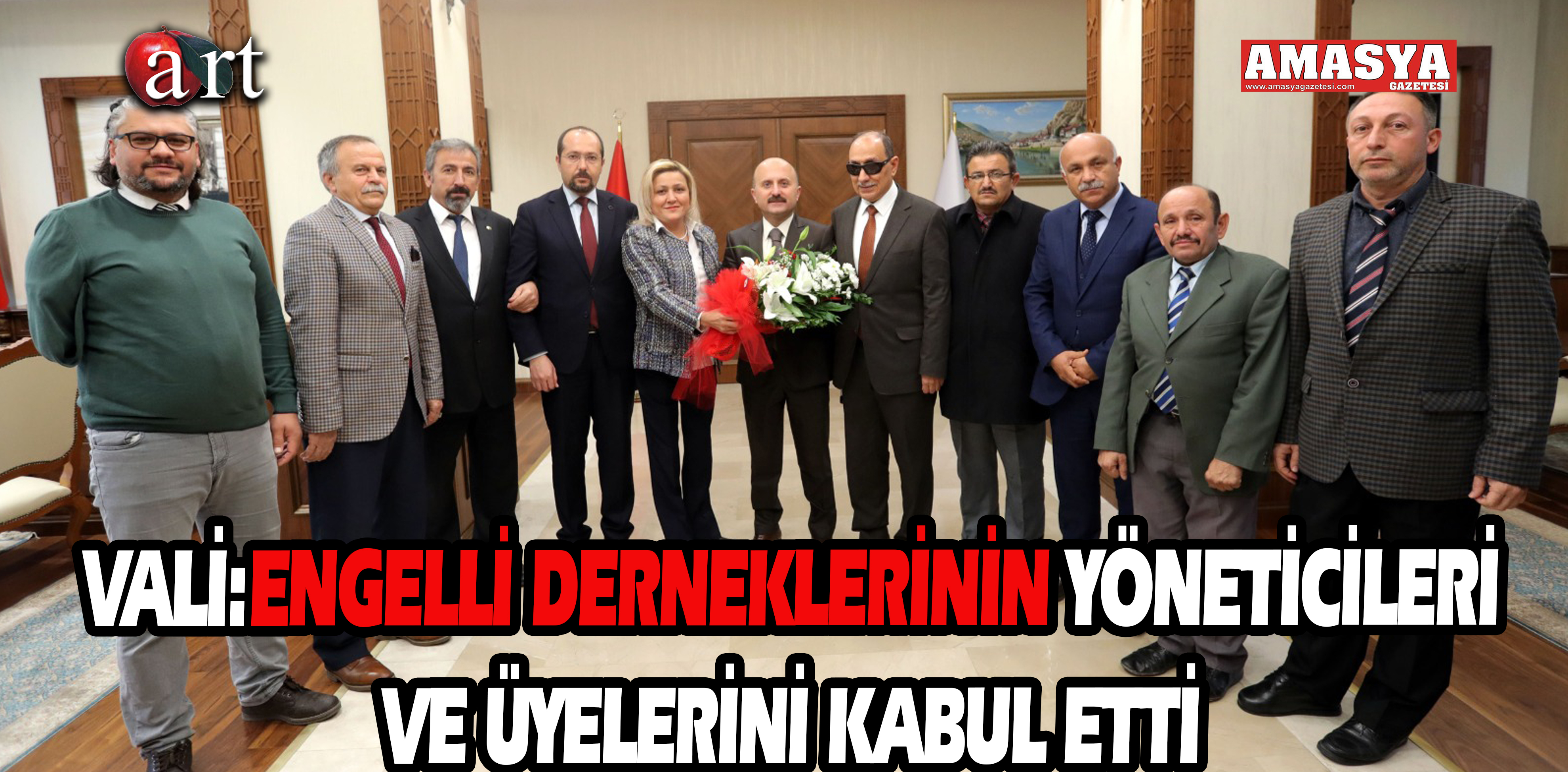 VALİ:ENGELLİ DERNEKLERİNİN YÖNETİCİLERİ VE ÜYELERİNİ KABUL ETTİ