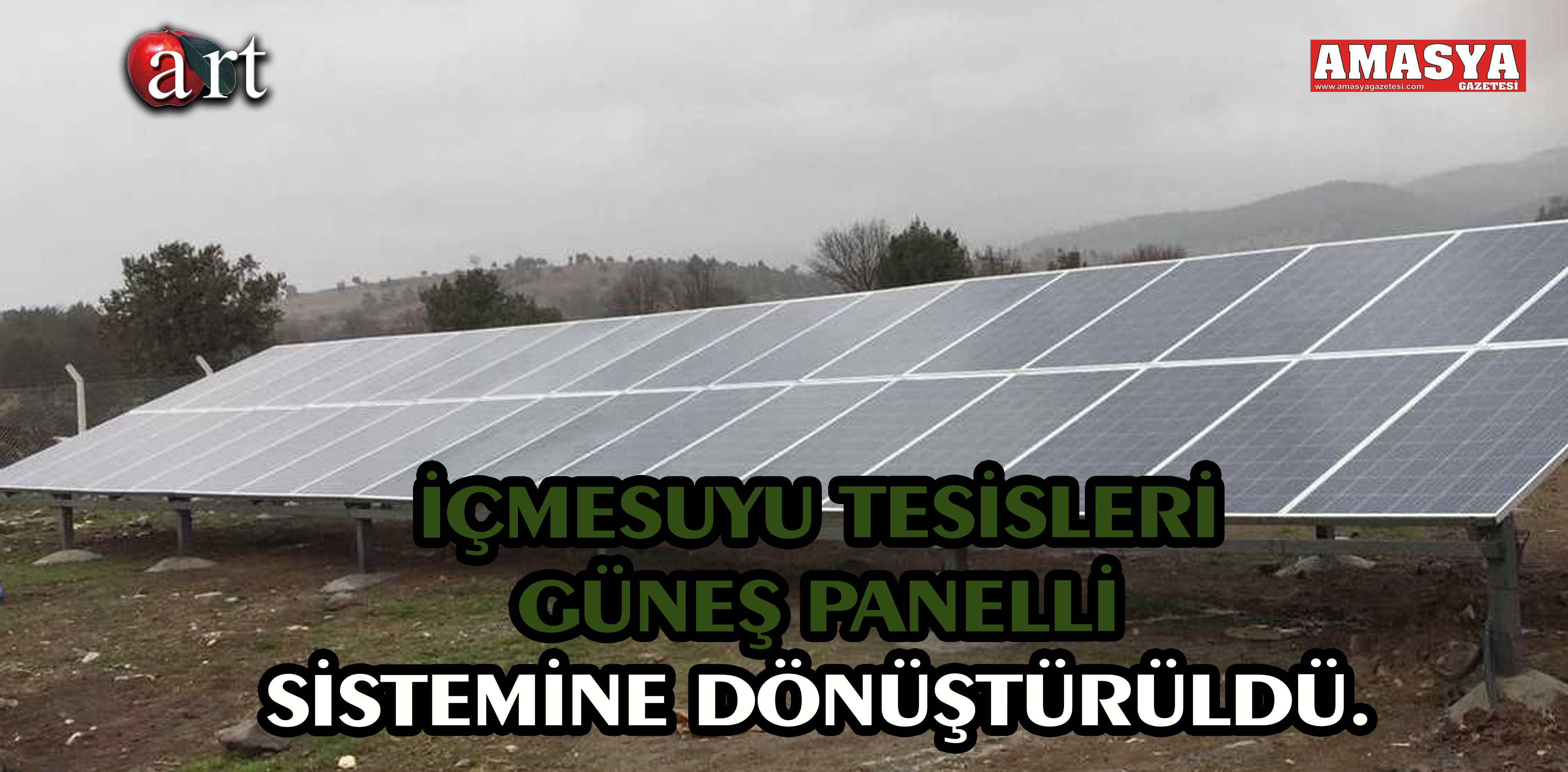 İÇMESUYU TESİSLERİ GÜNEŞ PANELLİ SİSTEMİNE DÖNÜŞTÜRÜLDÜ.