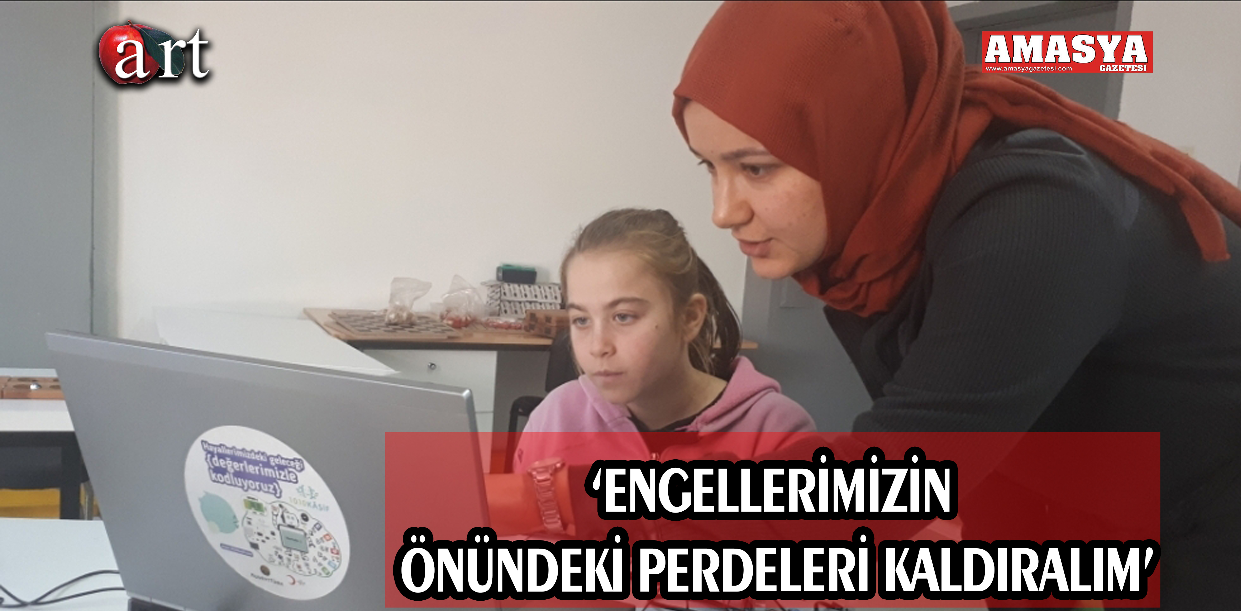 ‘ENGELLERİMİZİN ÖNÜNDEKİ PERDELERİ KALDIRALIM’