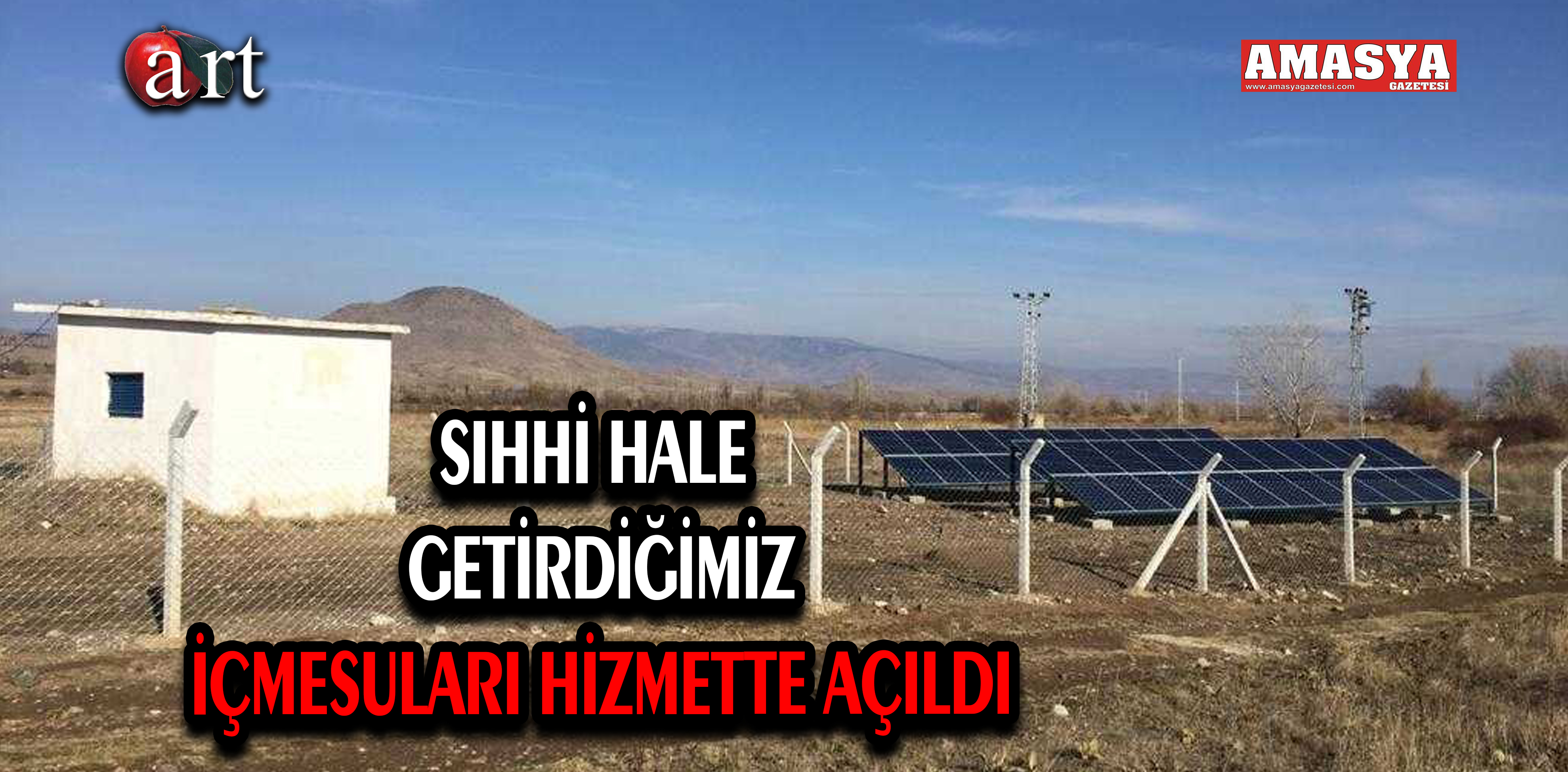 SIHHİ HALE GETİRDİĞİMİZ İÇMESULARI HİZMETTE AÇILDI