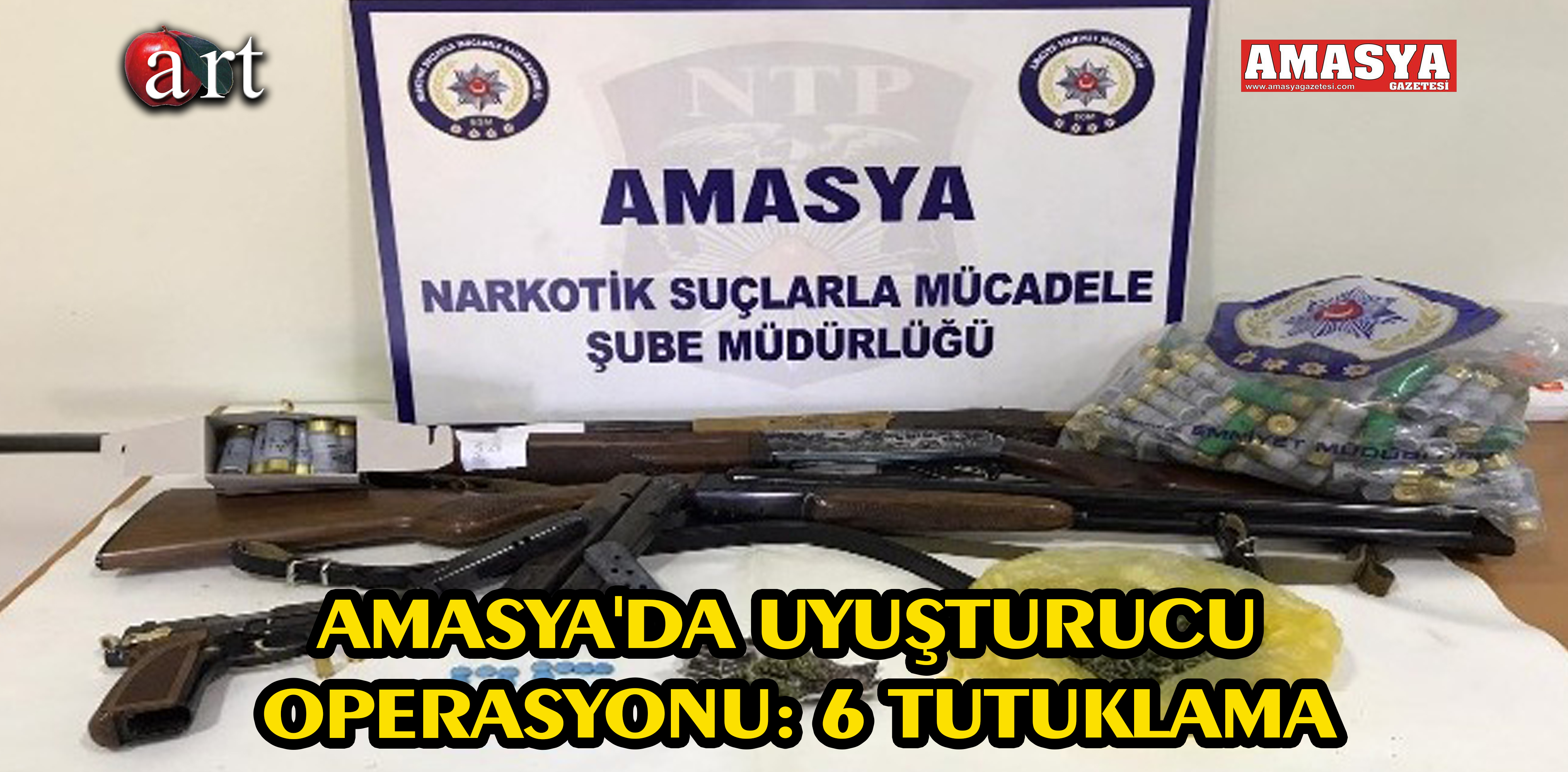 AMASYA’DA UYUŞTURUCU OPERASYONU: 6 TUTUKLAMA