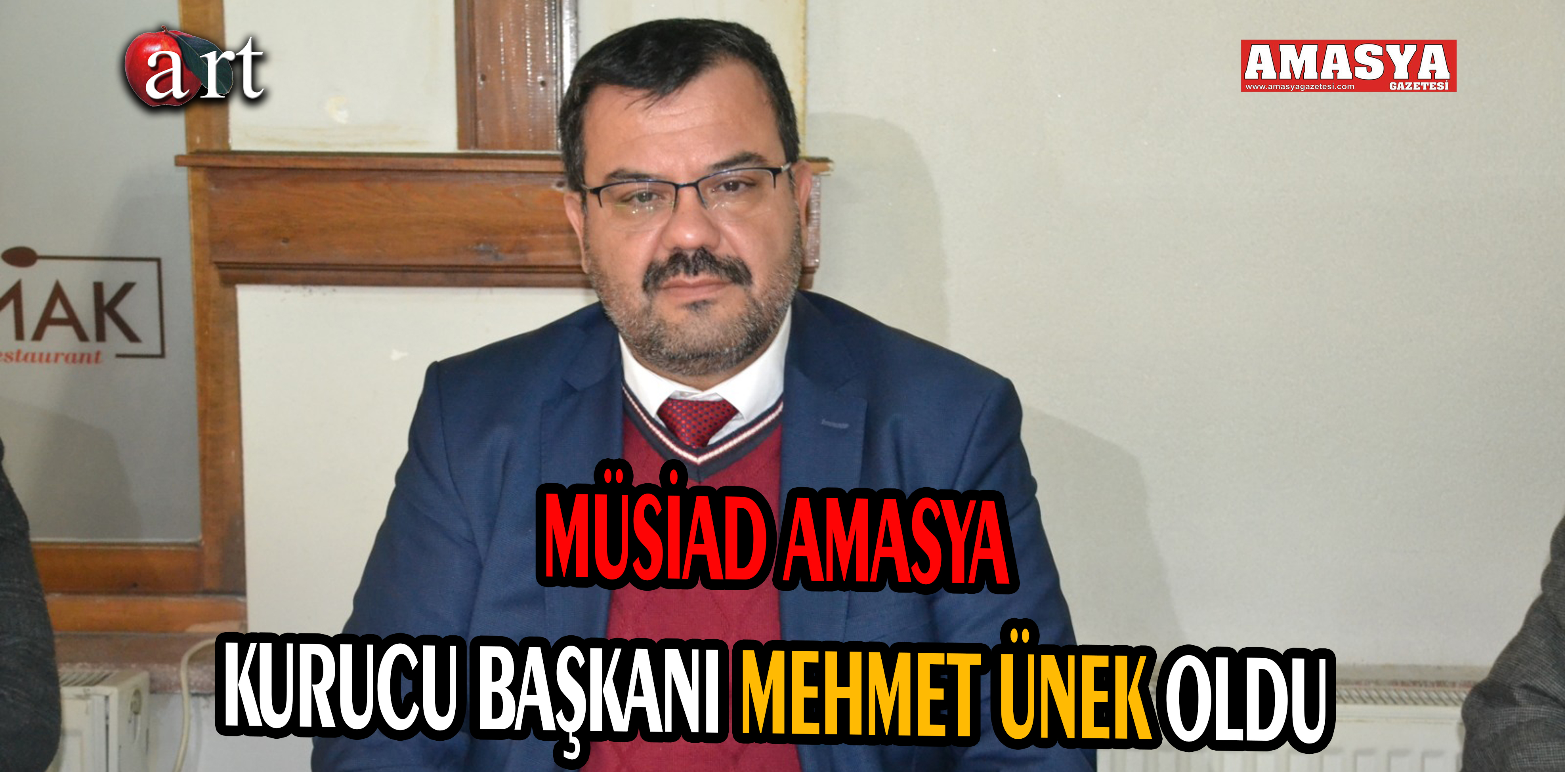 MÜSİAD AMASYA KURUCU BAŞKANI MEHMET ÜNEK OLDU