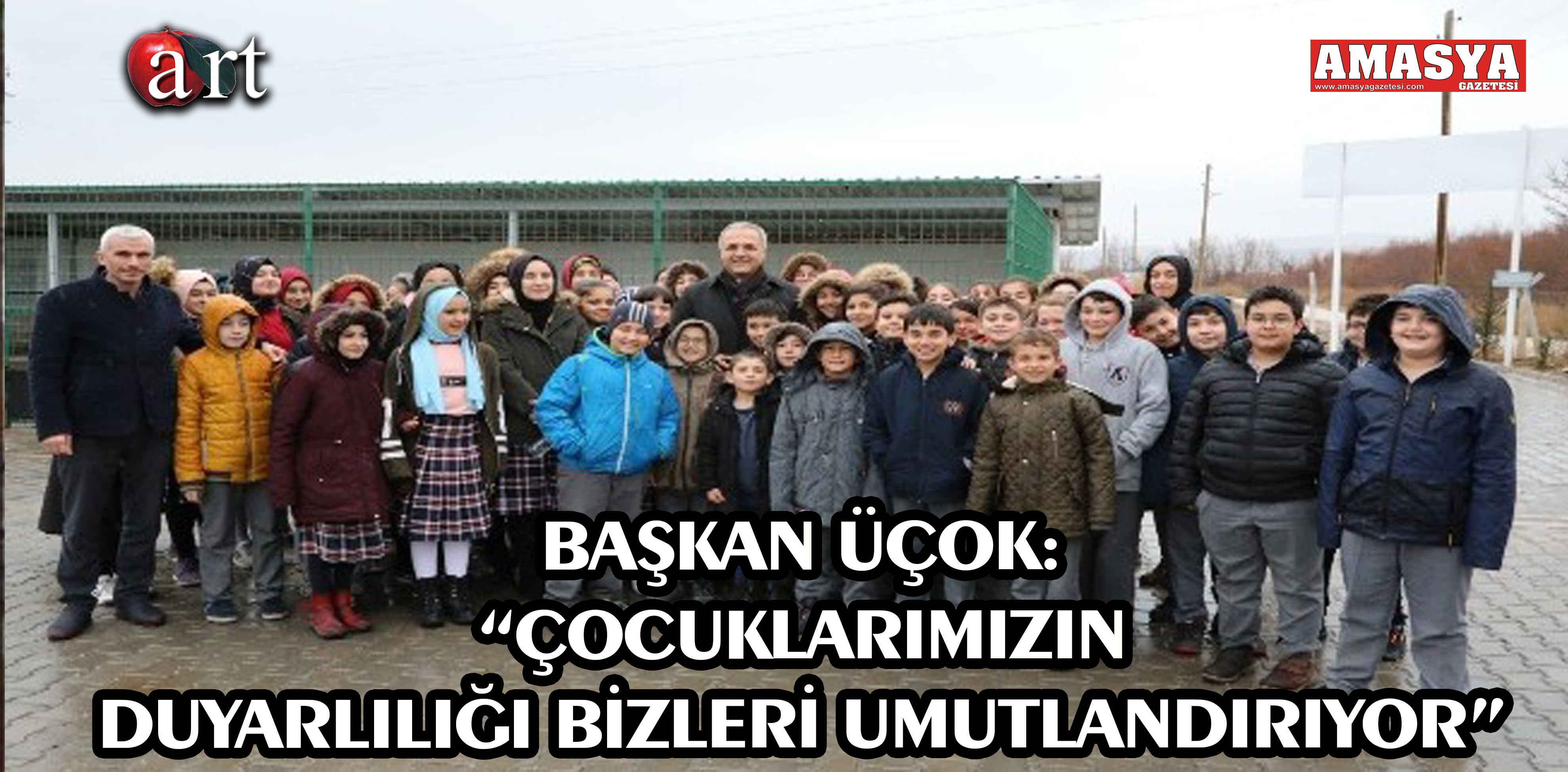 BAŞKAN ÜÇOK: “ÇOCUKLARIMIZIN DUYARLILIĞI BİZLERİ UMUTLANDIRIYOR”