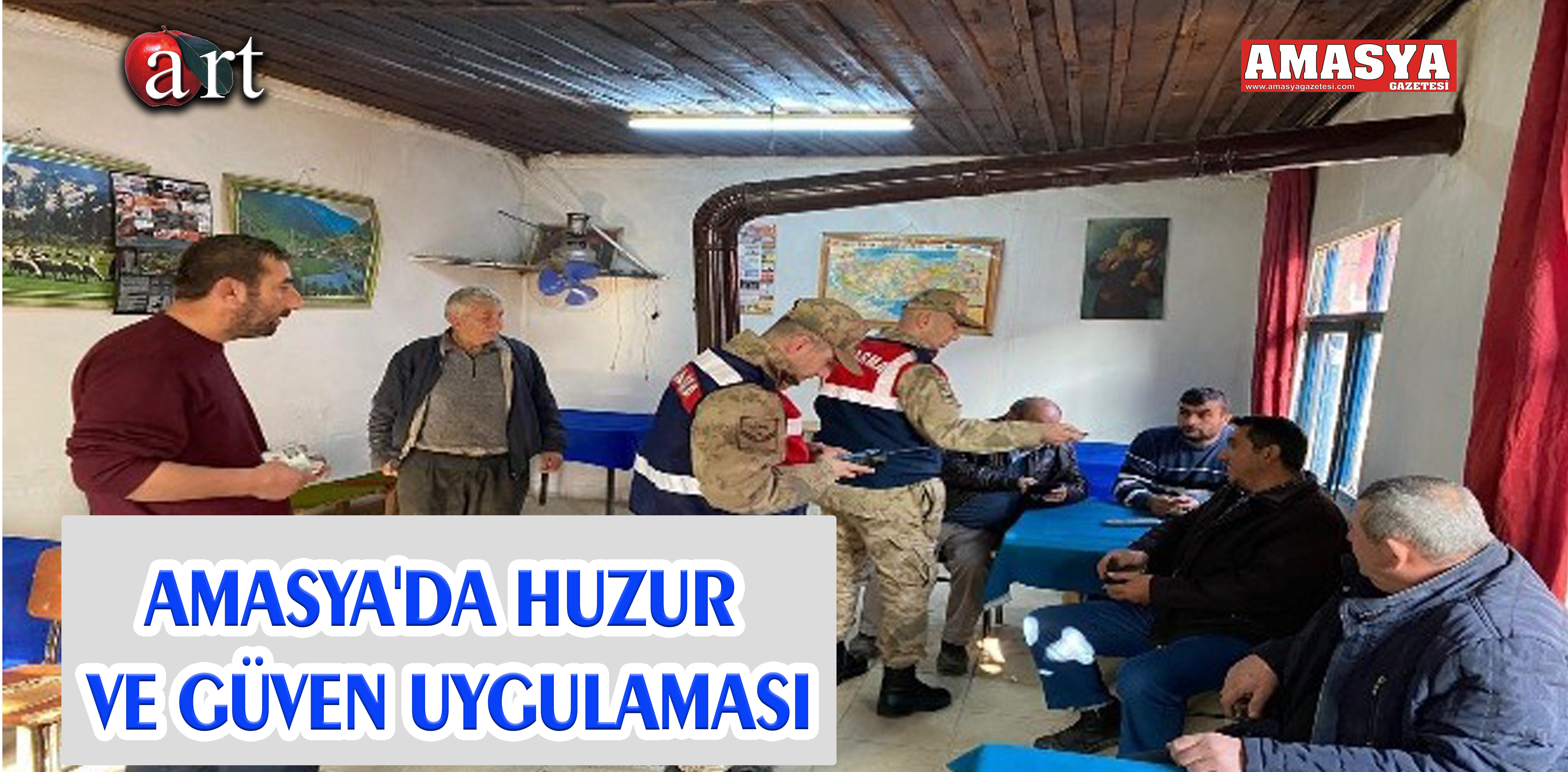 AMASYA’DA HUZUR VE GÜVEN UYGULAMASI