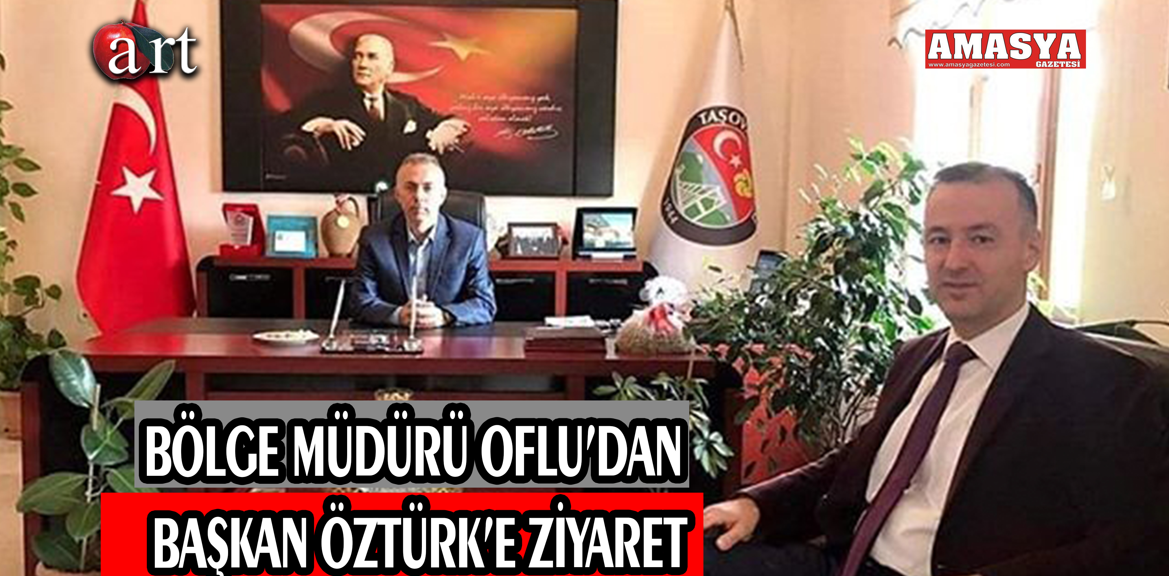 BÖLGE MÜDÜRÜ OFLU’DAN BAŞKAN ÖZTÜRK’E ZİYARET