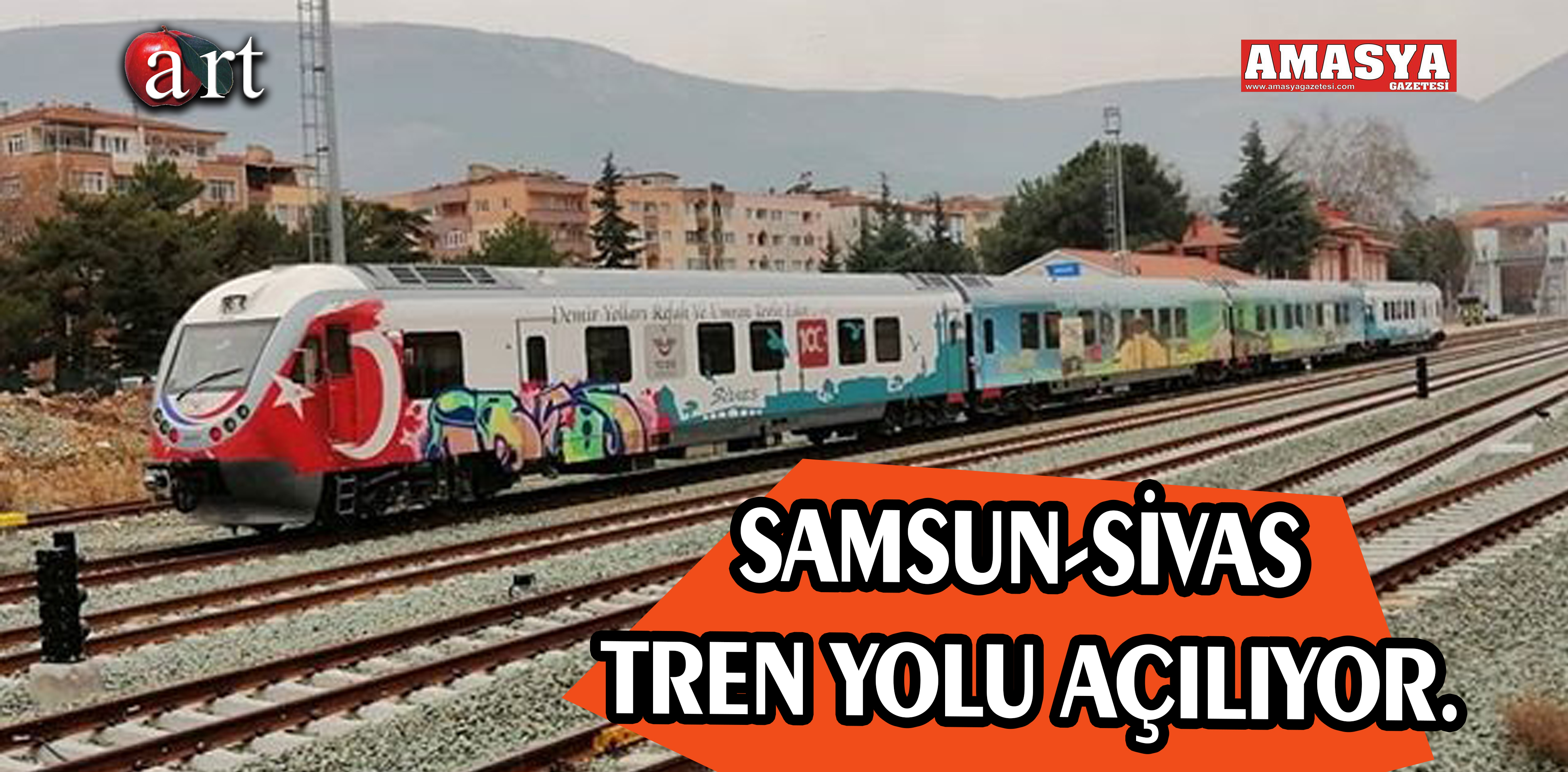 SAMSUN-SİVAS TREN YOLU AÇILIYOR.