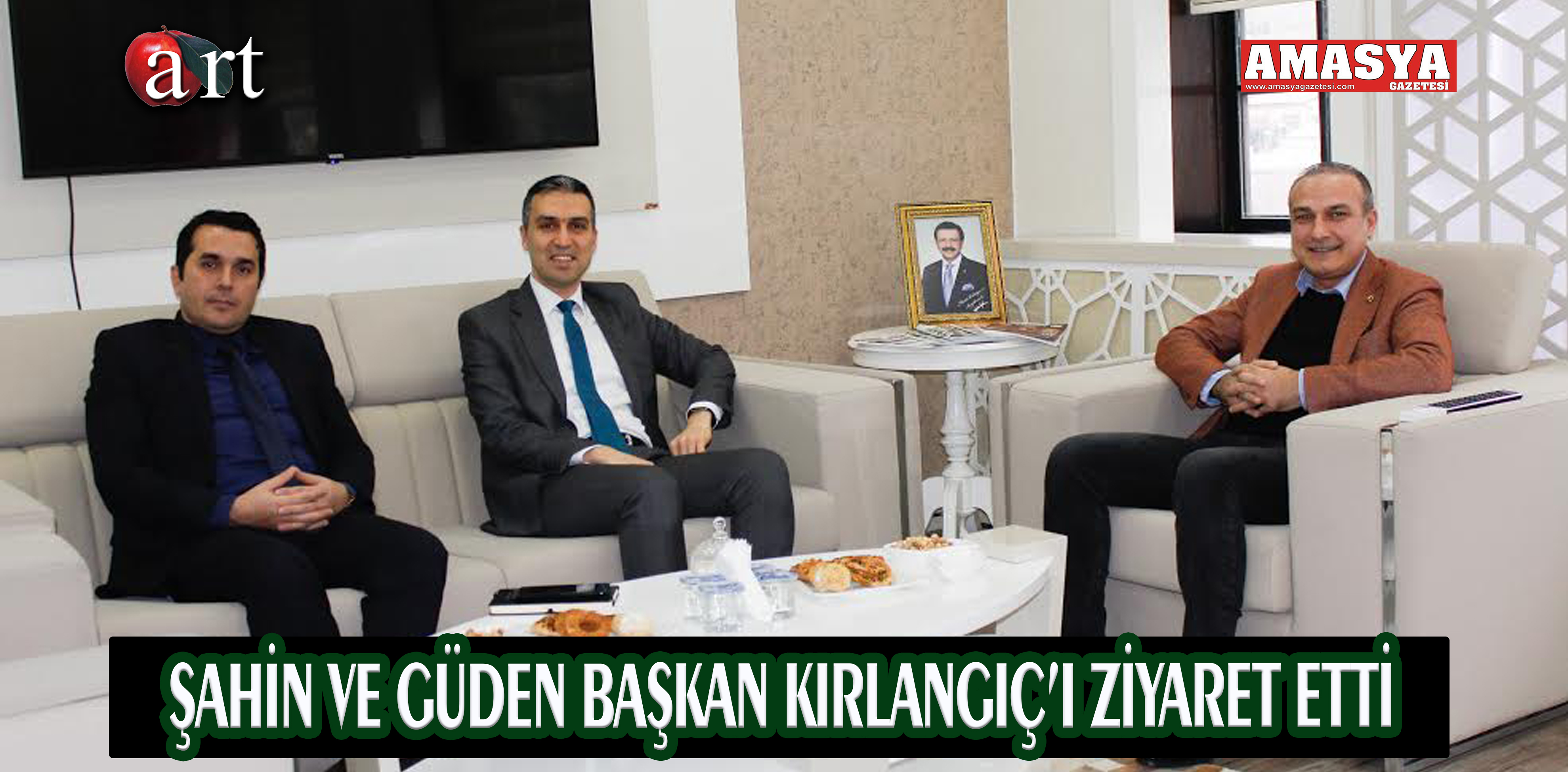 ŞAHİN VE GÜDEN BAŞKAN KIRLANGIÇ’I ZİYARET ETTİ