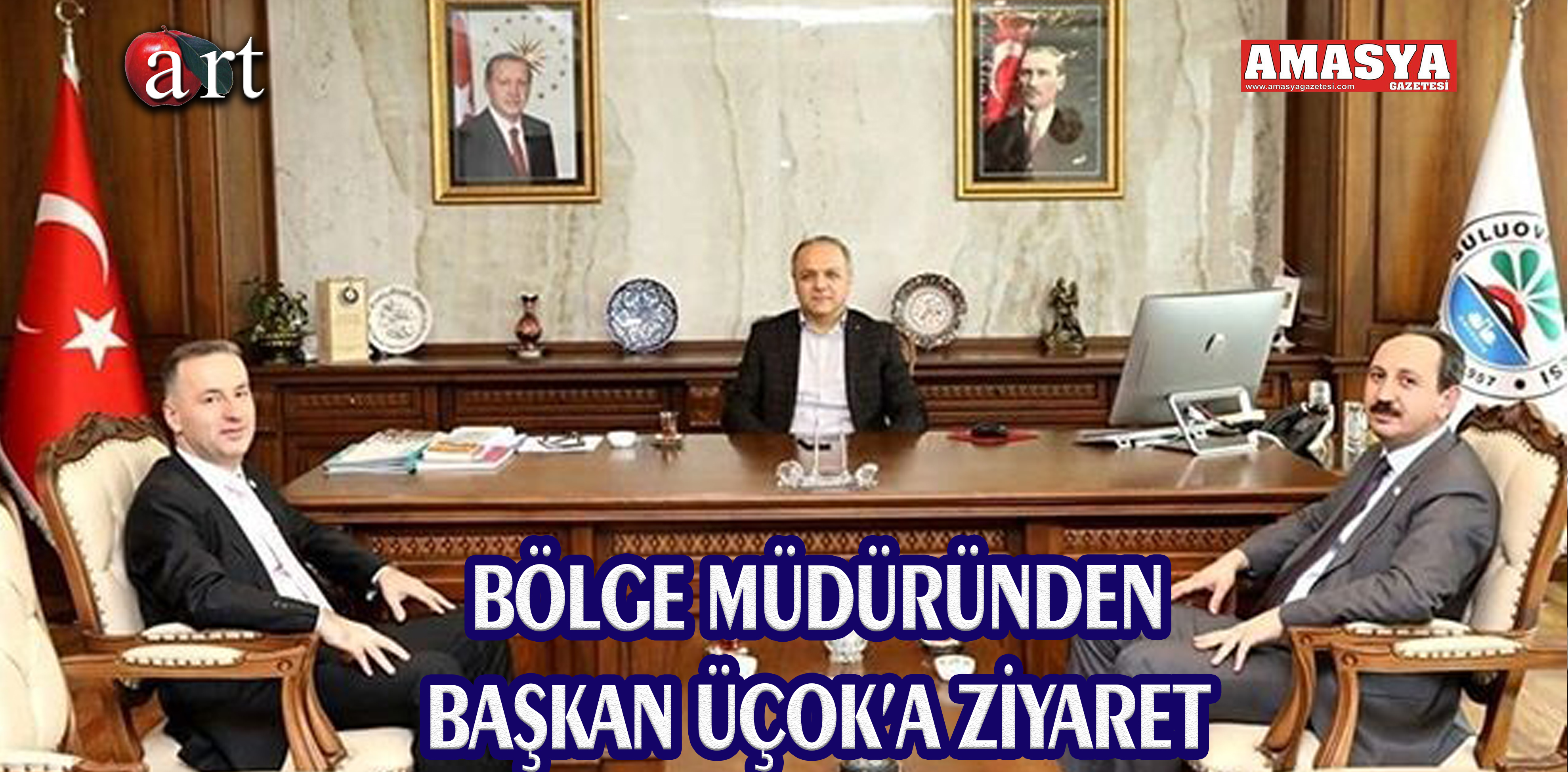 BÖLGE MÜDÜRÜNDEN BAŞKAN ÜÇOK’A ZİYARET