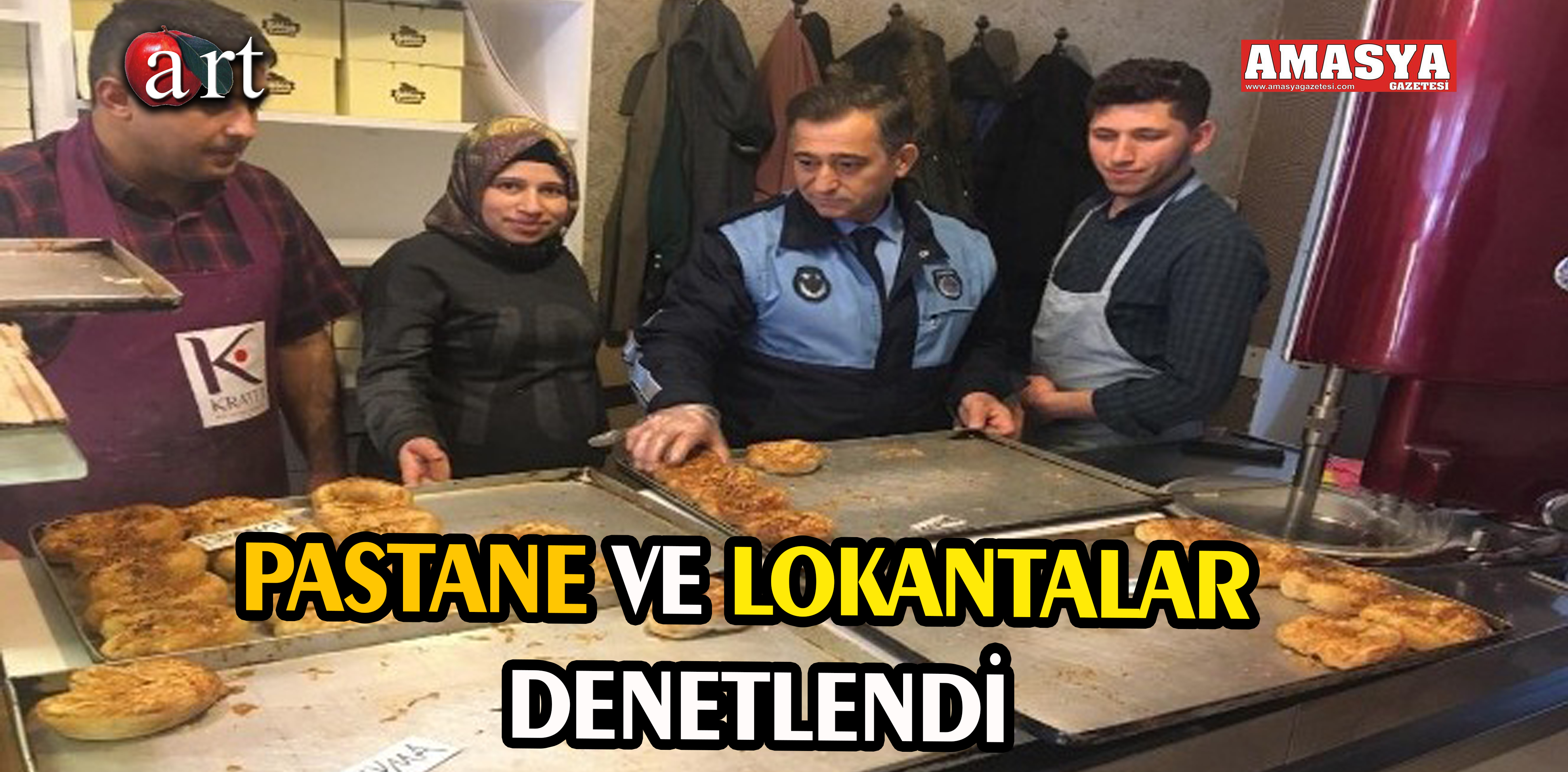 PASTANE VE LOKANTALAR DENETLENDİ