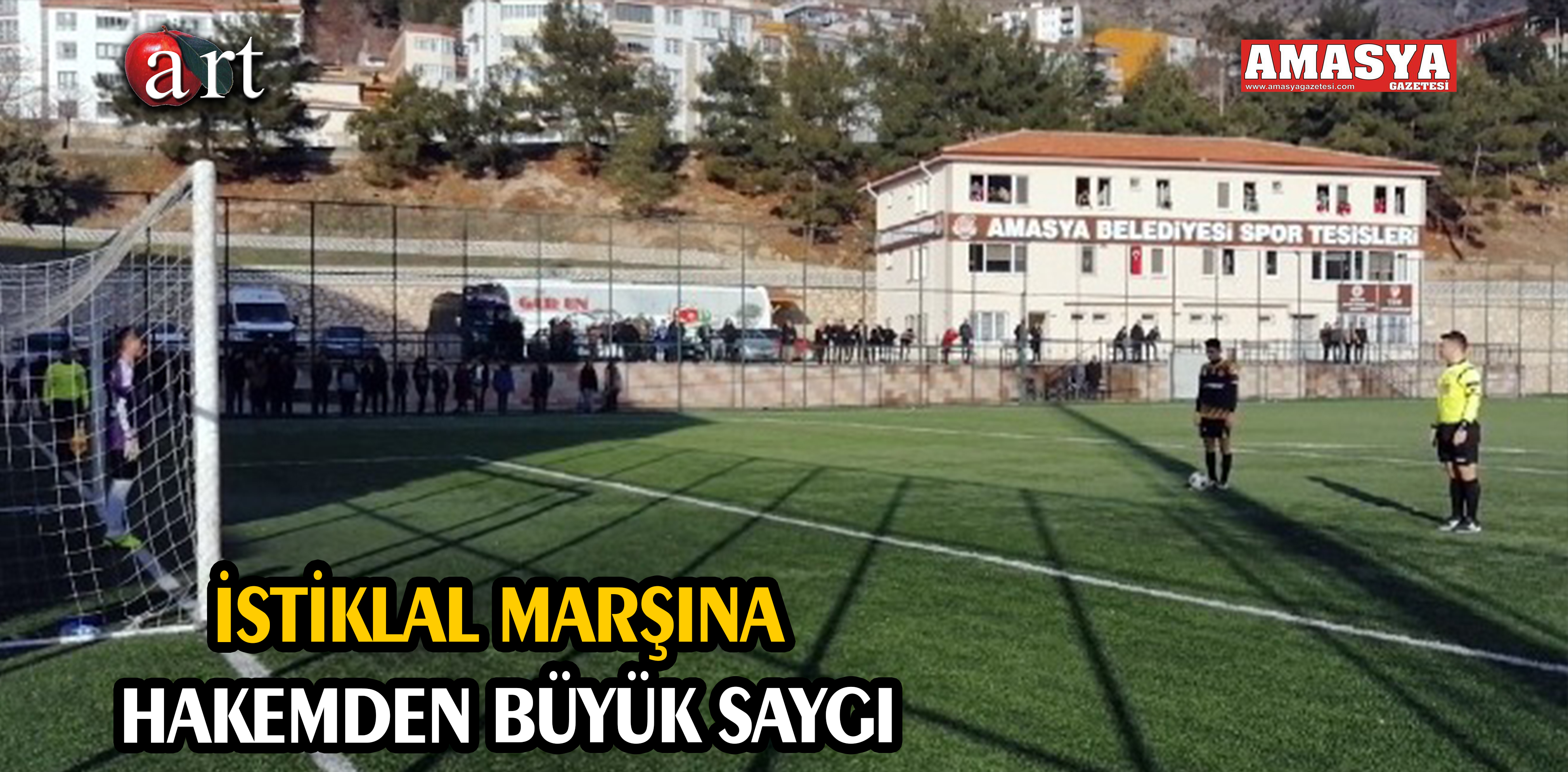 İSTİKLAL MARŞINA HAKEMDEN BÜYÜK SAYGI