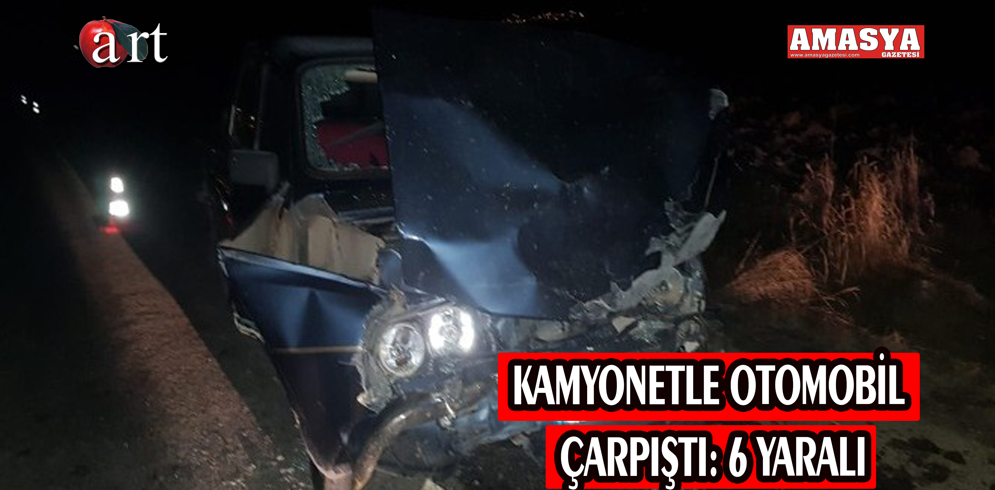 KAMYONETLE OTOMOBİL ÇARPIŞTI: 6 YARALI